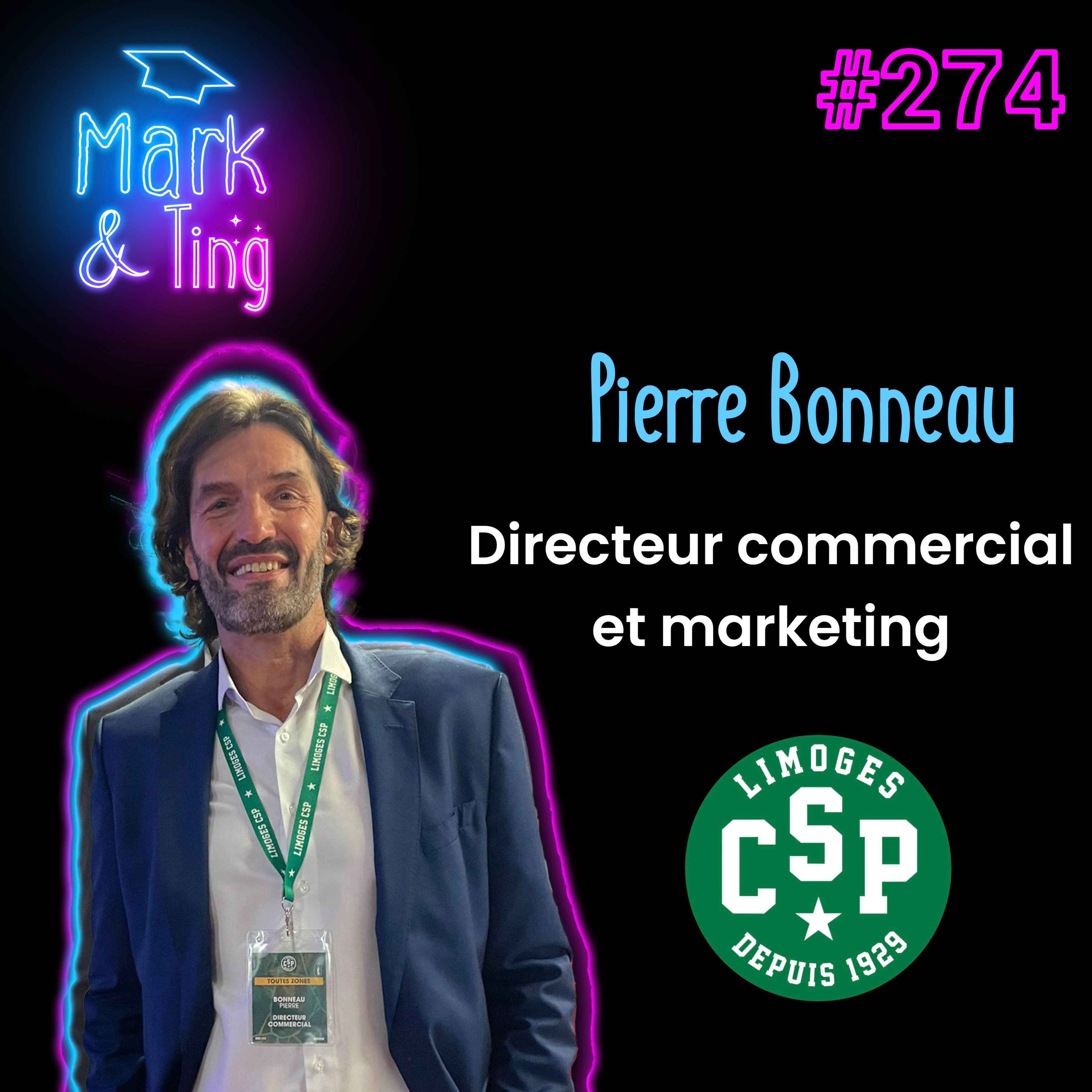 #274 - [INTERVIEW] - LIMOGES CSP : Direction commerciale et marketing du club légendaire de basket (avec Pierre Bonneau, directeur commercial et marketing - Limoges CSP)