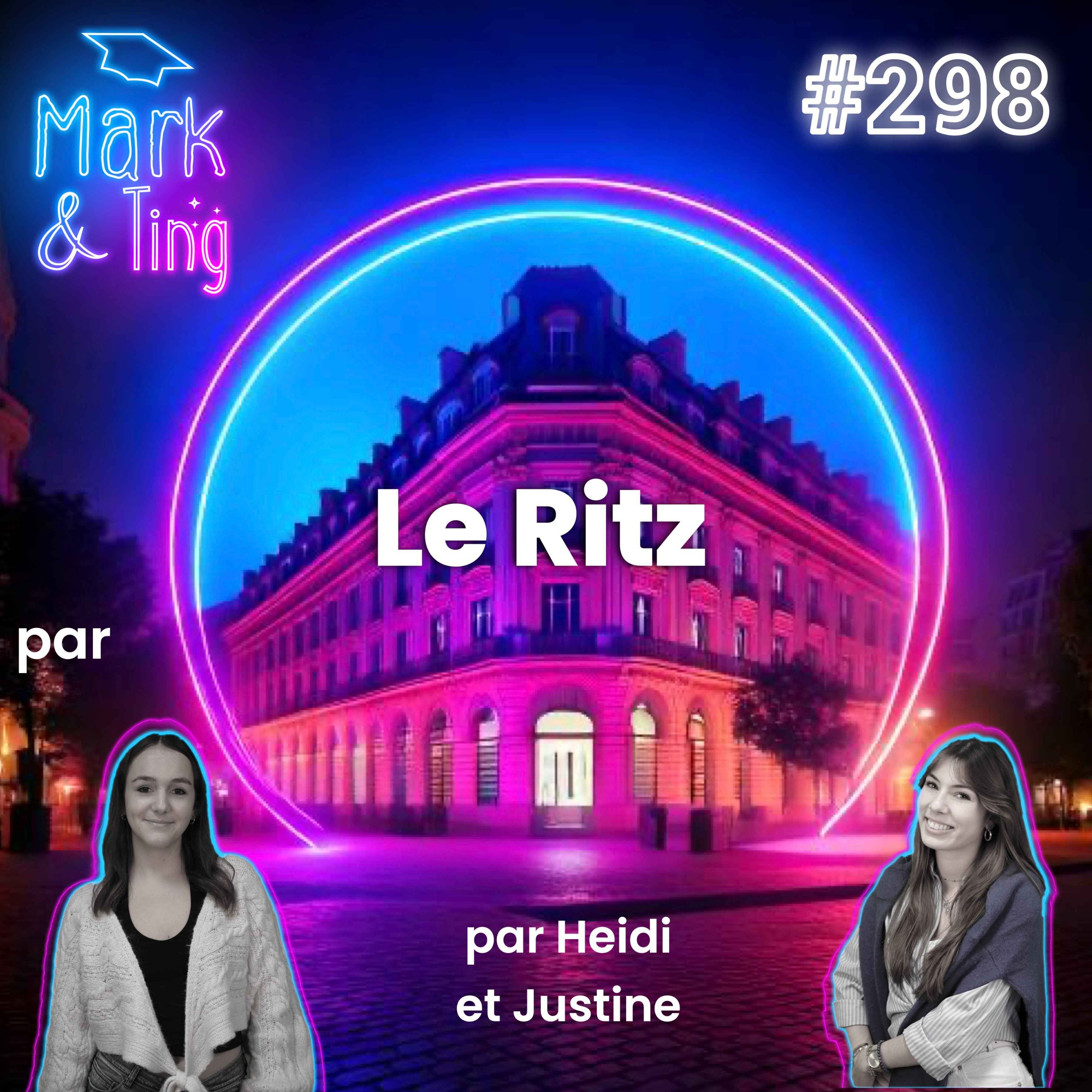 #298 - [HISTOIRE DE MARQUE] - Le Ritz : Le summum de l'hôtellerie de luxe