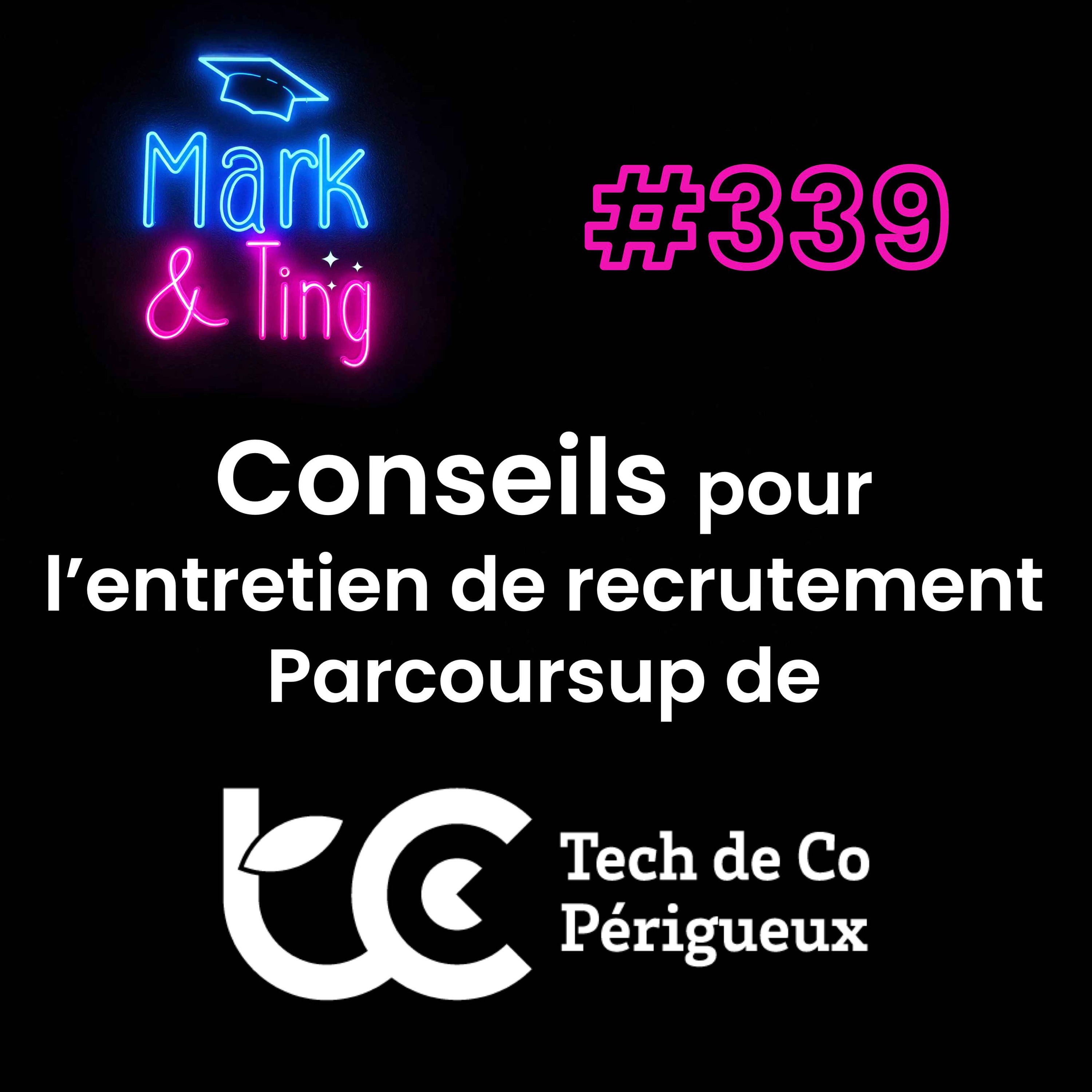 #339 - [CONSEILS ÉTUDIANTS] - Réussir son entretien Parcoursup pour Tech de Co Périgueux
