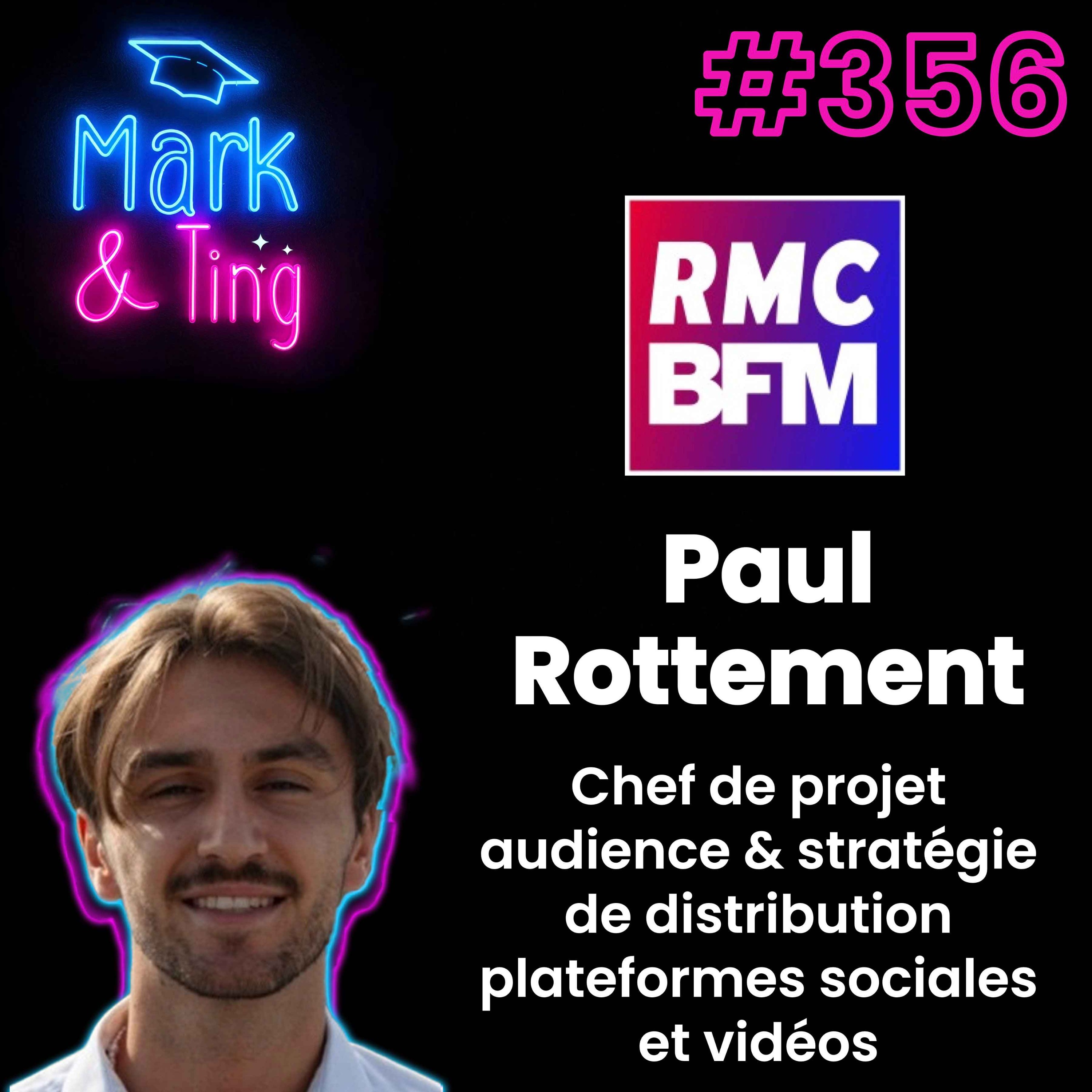 #356 - [INTERVIEW] - Stratégie d'audience et plateformes sociales pour RMC-BFM (avec Paul Rottement)