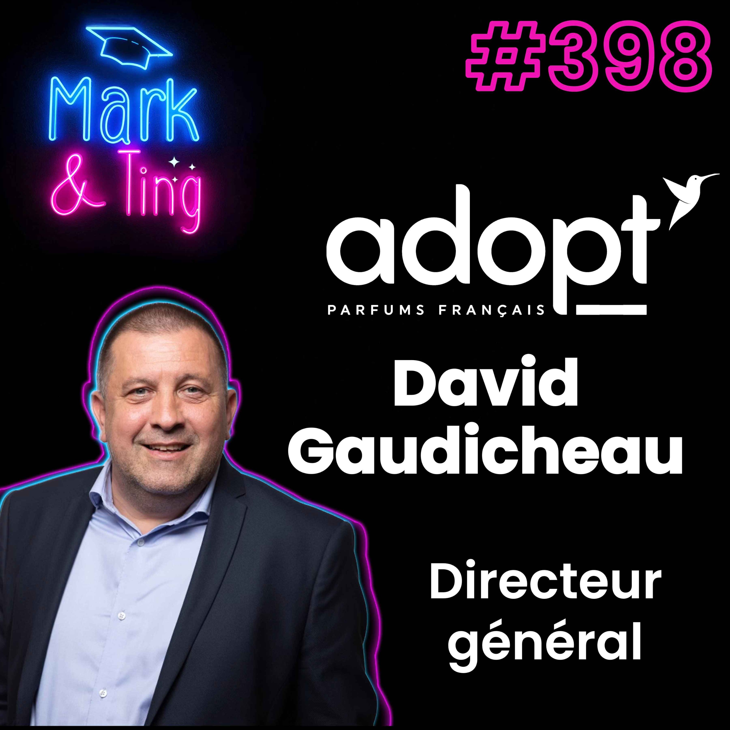 #398 - [INTERVIEW] - ADOPT' PARFUMS : la stratégie olfactive (avec David Gaudicheau, Directeur général d'adopt'​ Parfums)