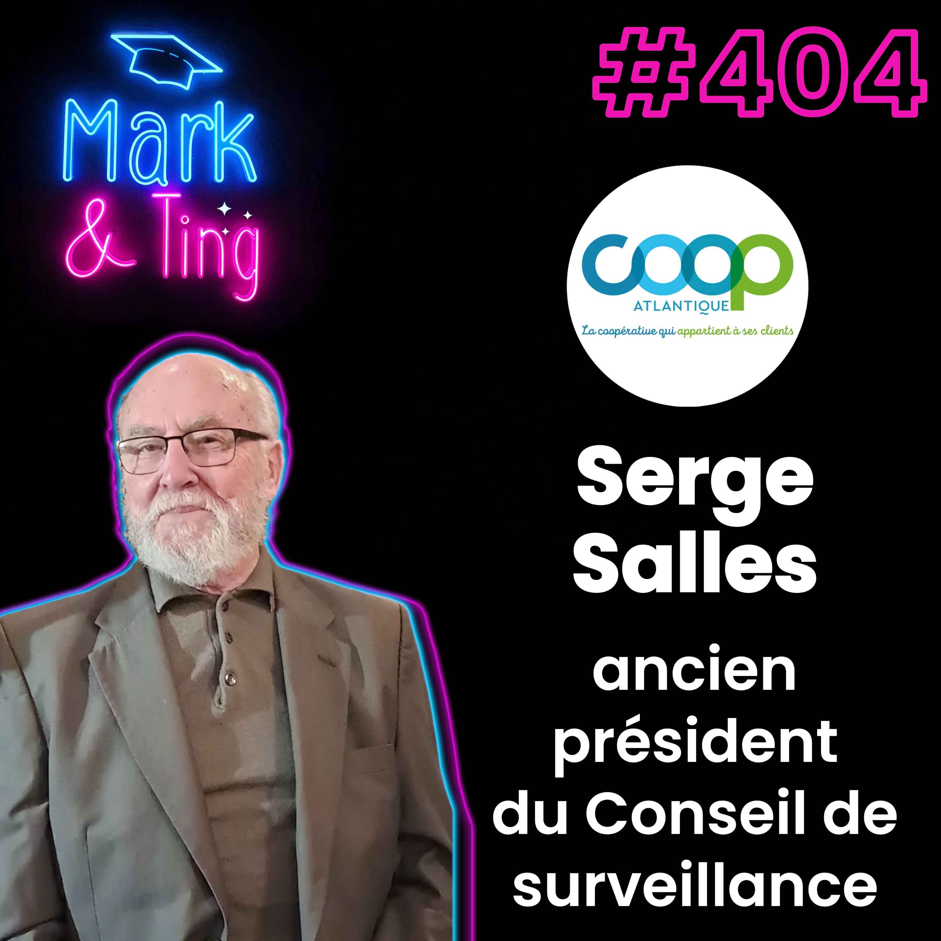 #404 - [INTERVIEW] - La force du modèle coopératif dans la grande distribution (avec Serge Salles, ancien président du Conseil de surveillance de la Coop Atlantique)