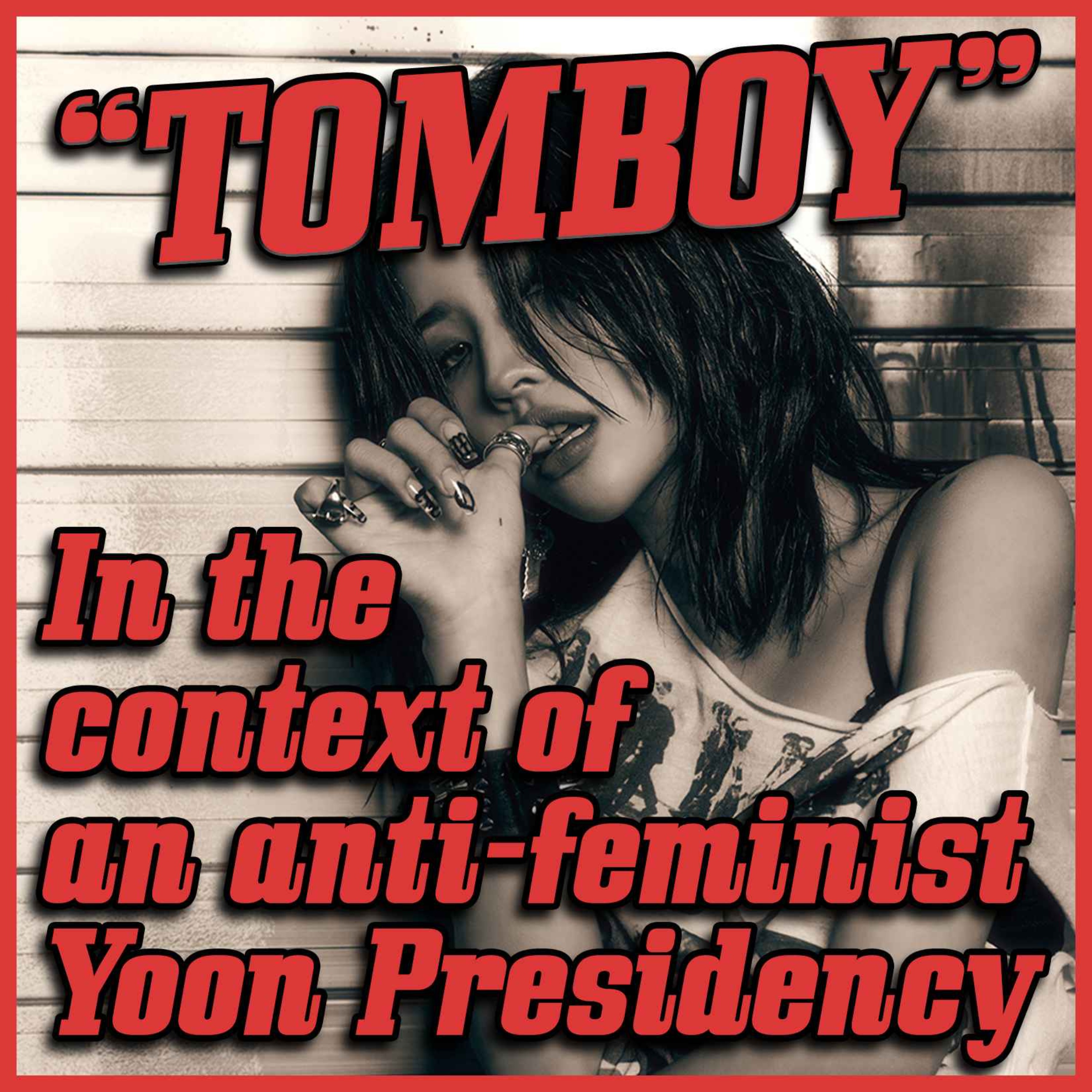 (G)I-DLE’s ”TOMBOY” in the context of an anti-feminist presidency