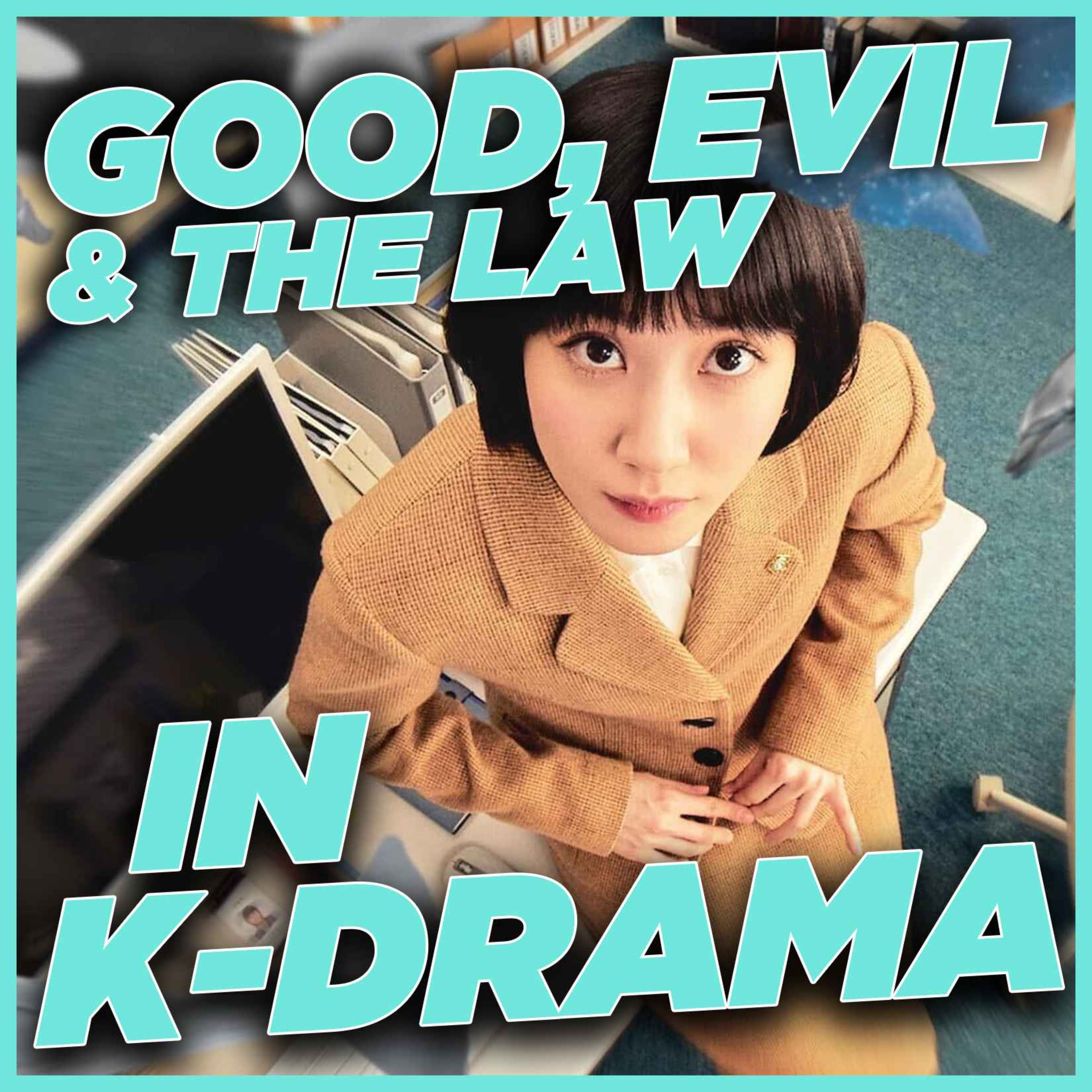 Good, Evil, and The Law in K-Drama: Flower of Evil and Extraordinary Attorney Woo