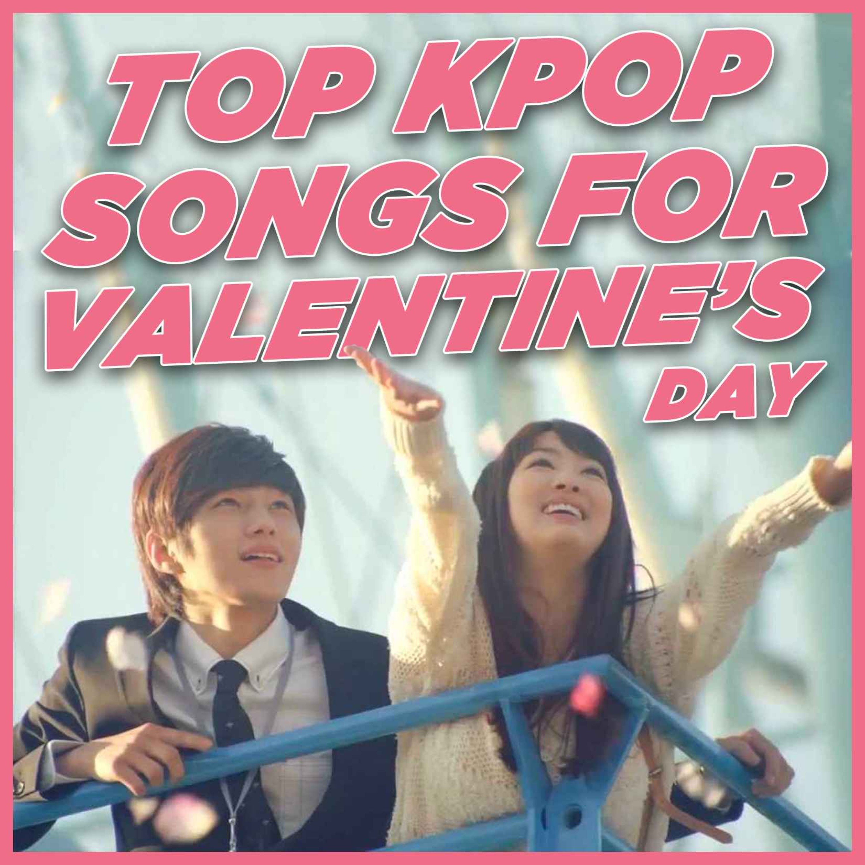 Top K-pop Songs For Valentine's Day