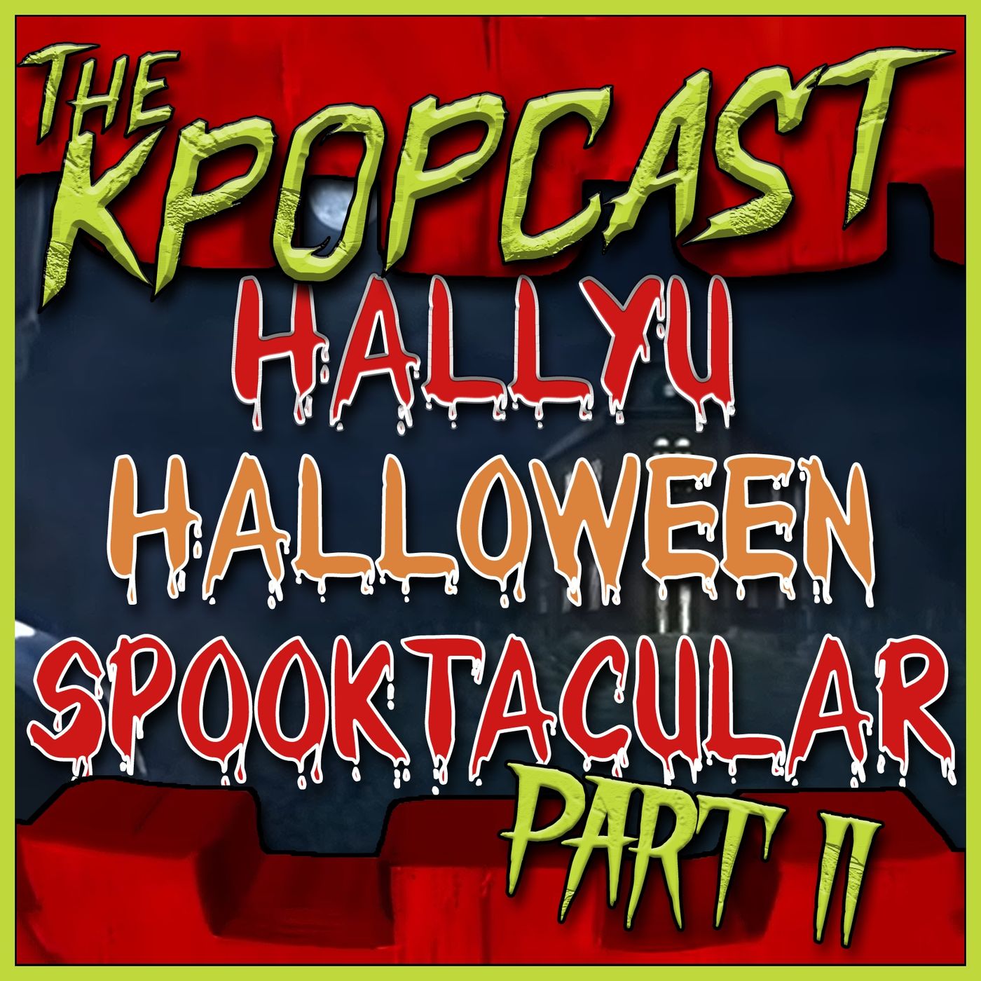 Kpopcast Hallyuween Spooktacular - PART II