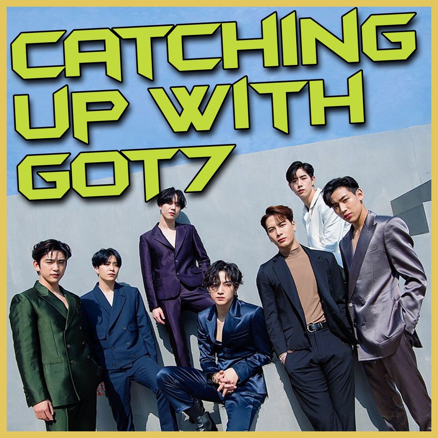 Catching up with GOT7