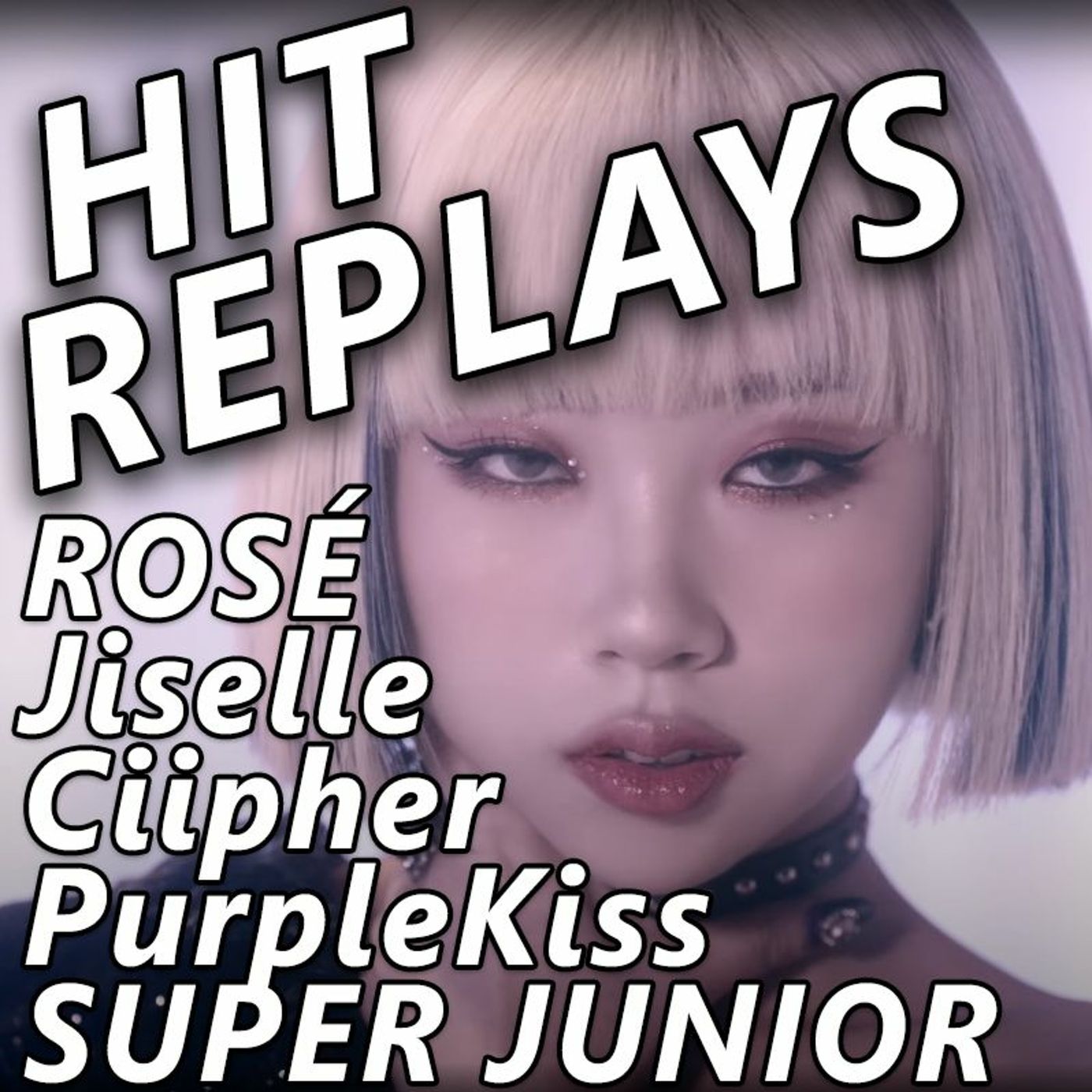 Hit Replays: Rose, Jiselle, Ciipher, PurpleKiss, Super Junior