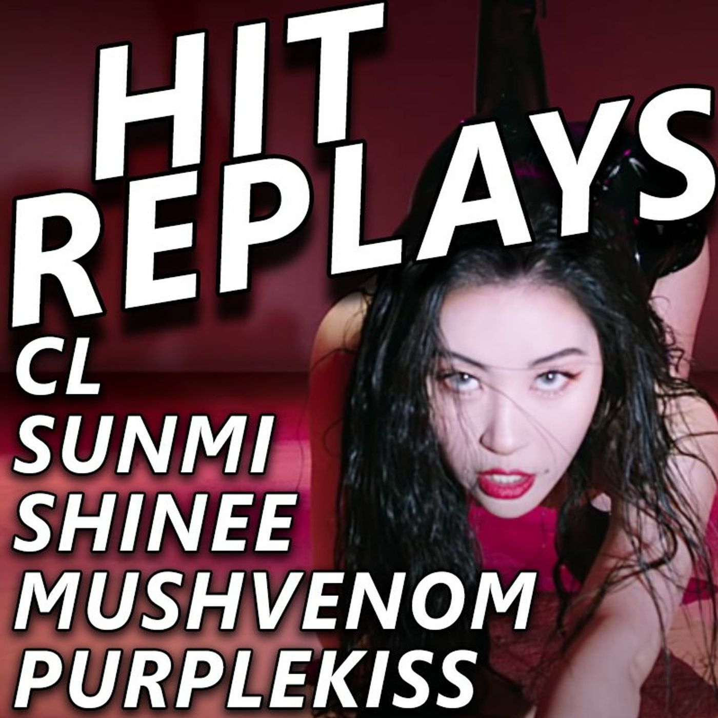 Hit Replays: CL, Mushvenom, Purple Kiss, SHINee, SUNMI