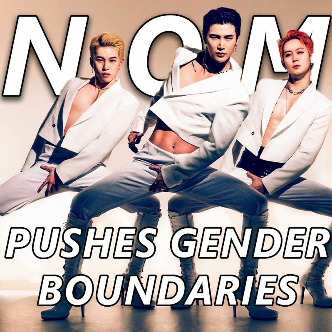 N.O.M Pushes Gender Boundaries - And We’re Here For It