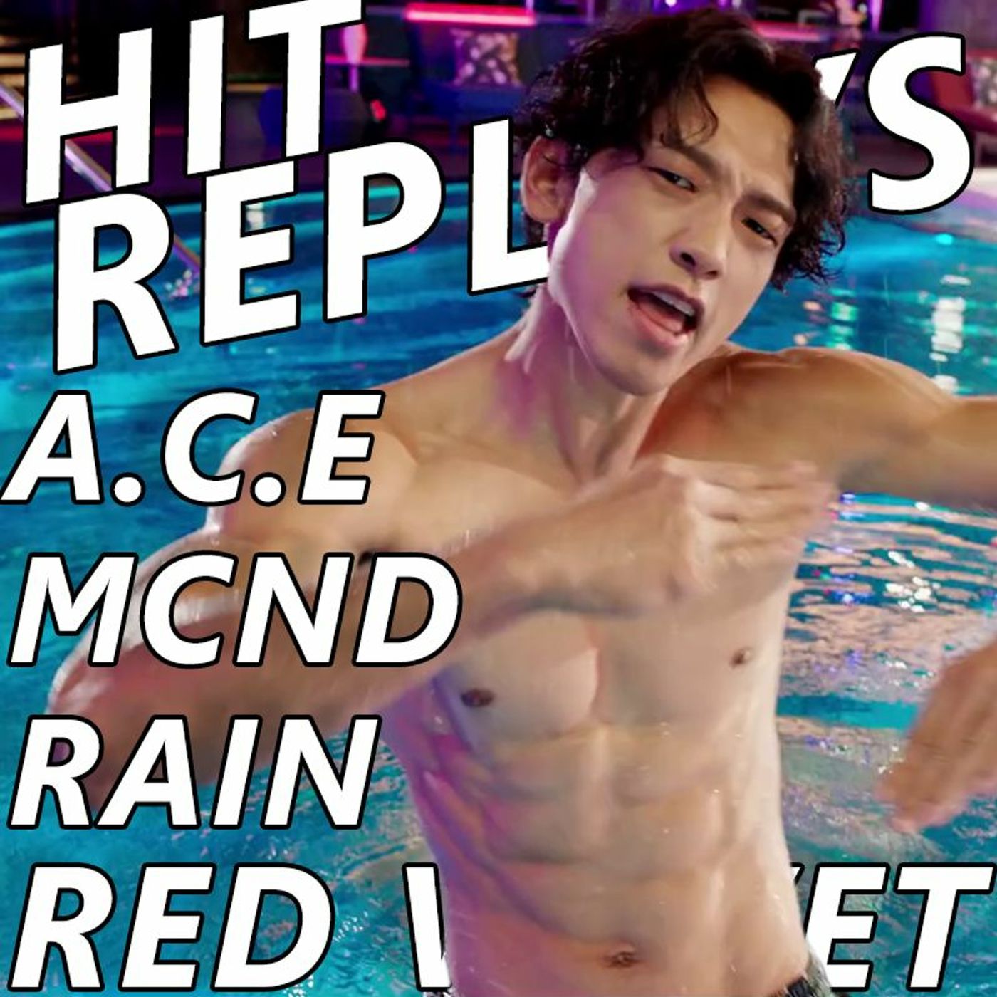 Hit Replays: A.C.E, MCND, RAIN, RED VELVET