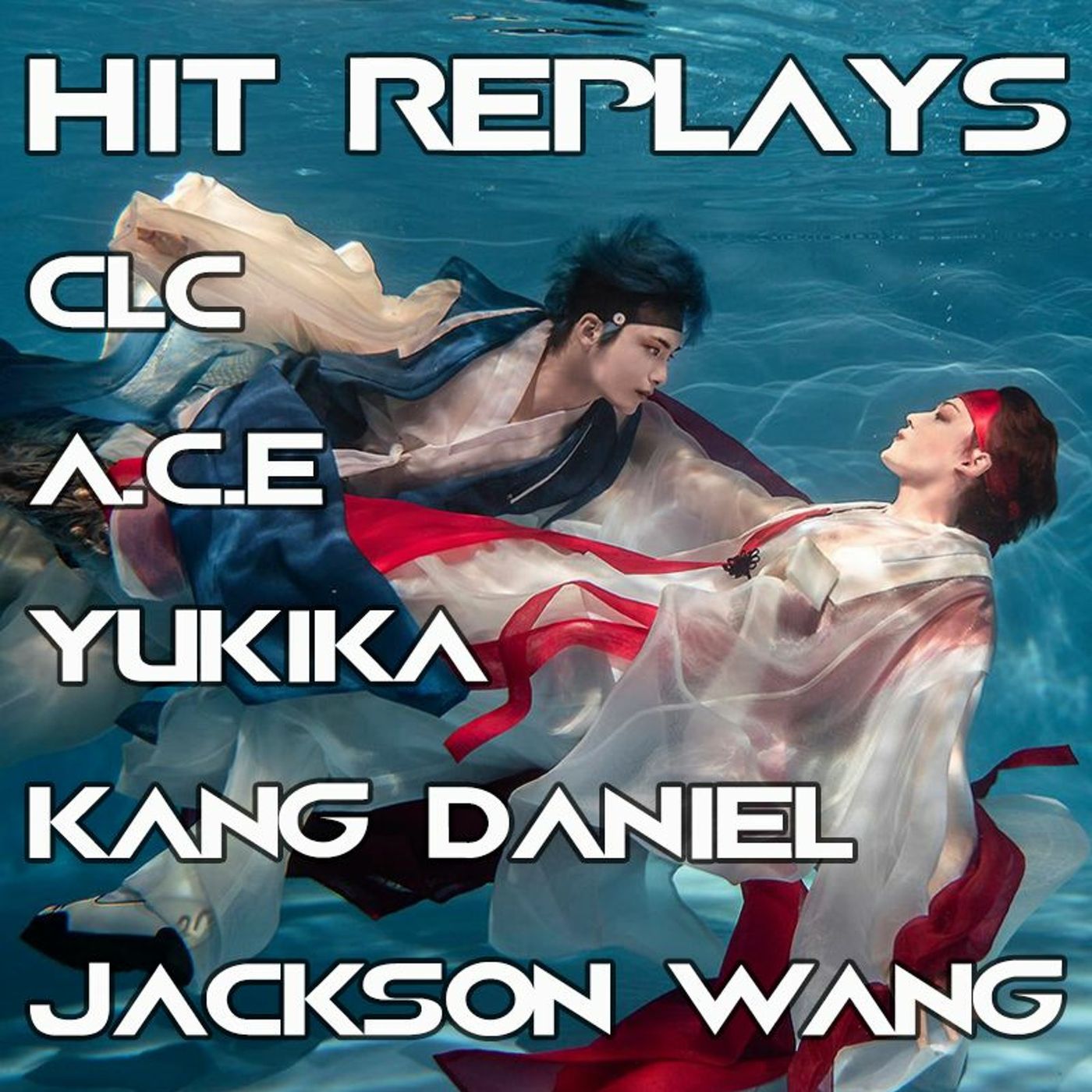 Hit Replays: A.C.E, CLC, Jackson Wang, KANG DANIEL, Yukika