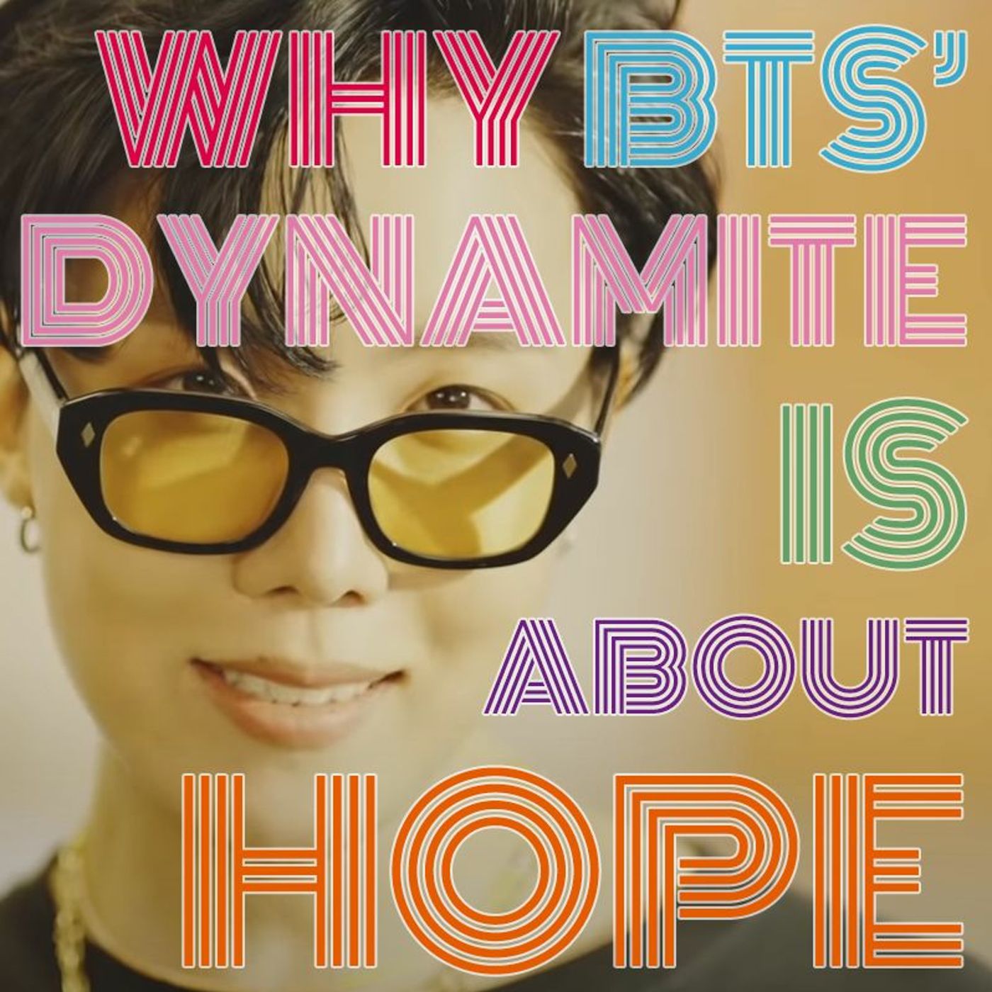 Why BTS’ ”Dynamite” is about Hope