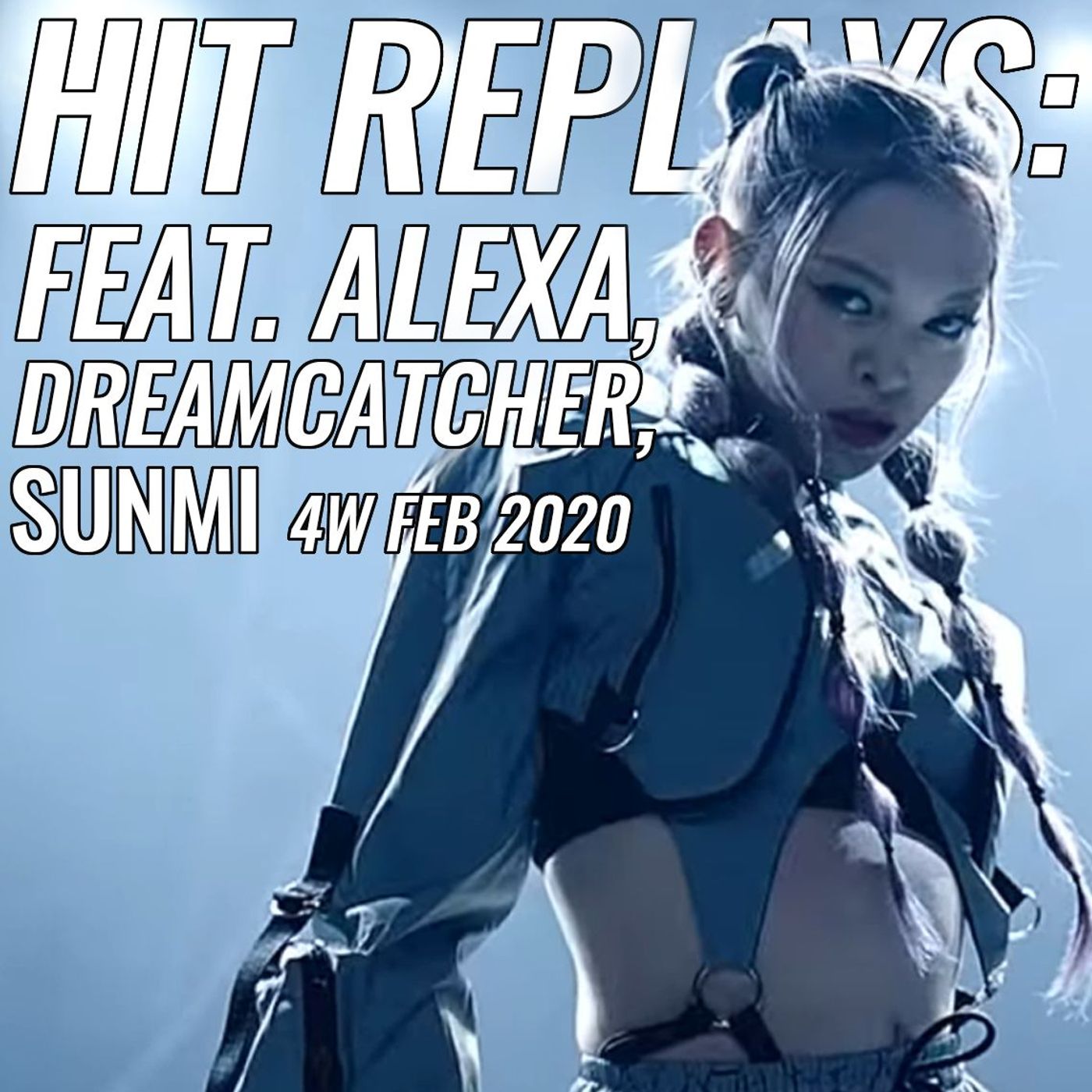 Hit Replays: AleXa, Dreamcatcher, Sunmi
