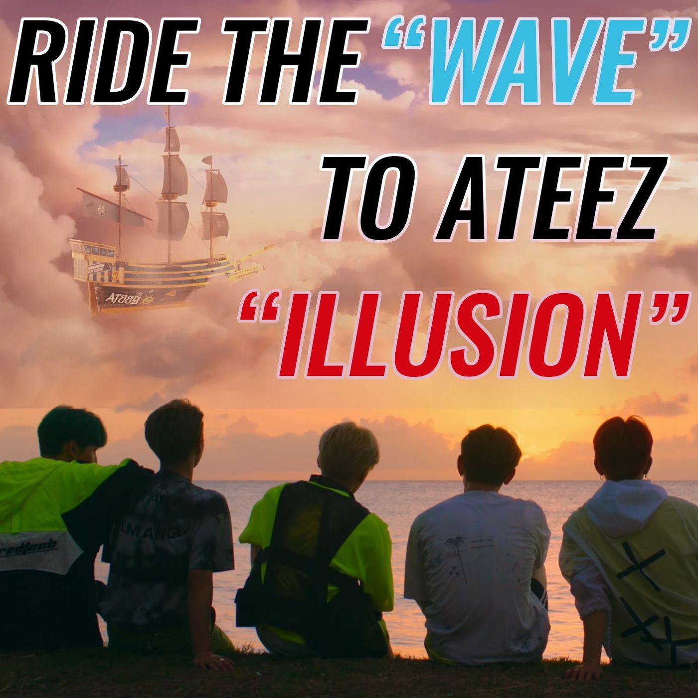 Ride The ”Wave” To ATEEZ ”Illusion”