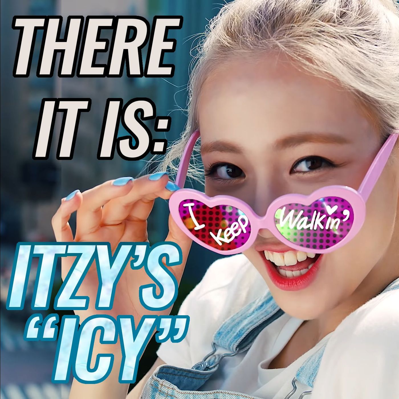 There it is: ITZY’s ”ICY”