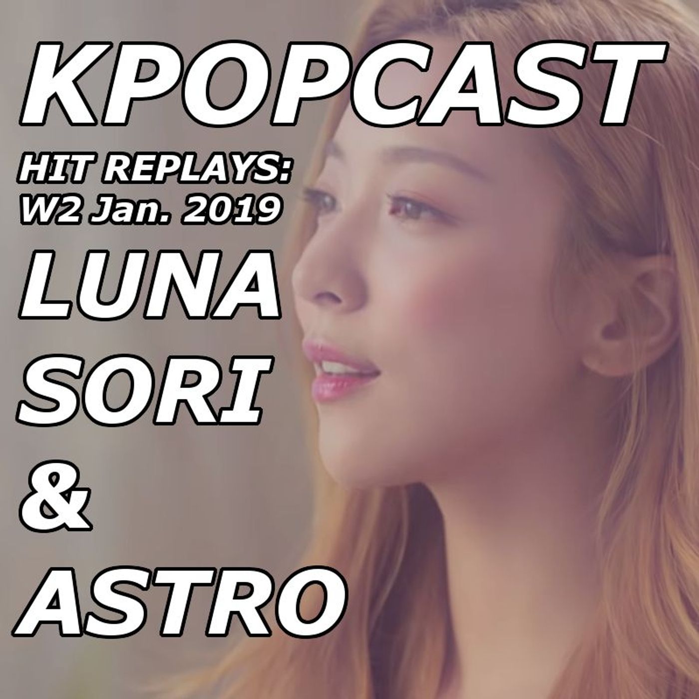Hit Replays: Luna, Sori & Astro - W2 Jan. 2019