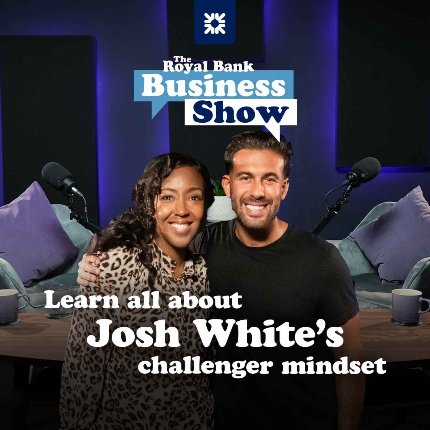cover art for The Royal Bank Business Show: Learn all about Josh White’s challenger mindset