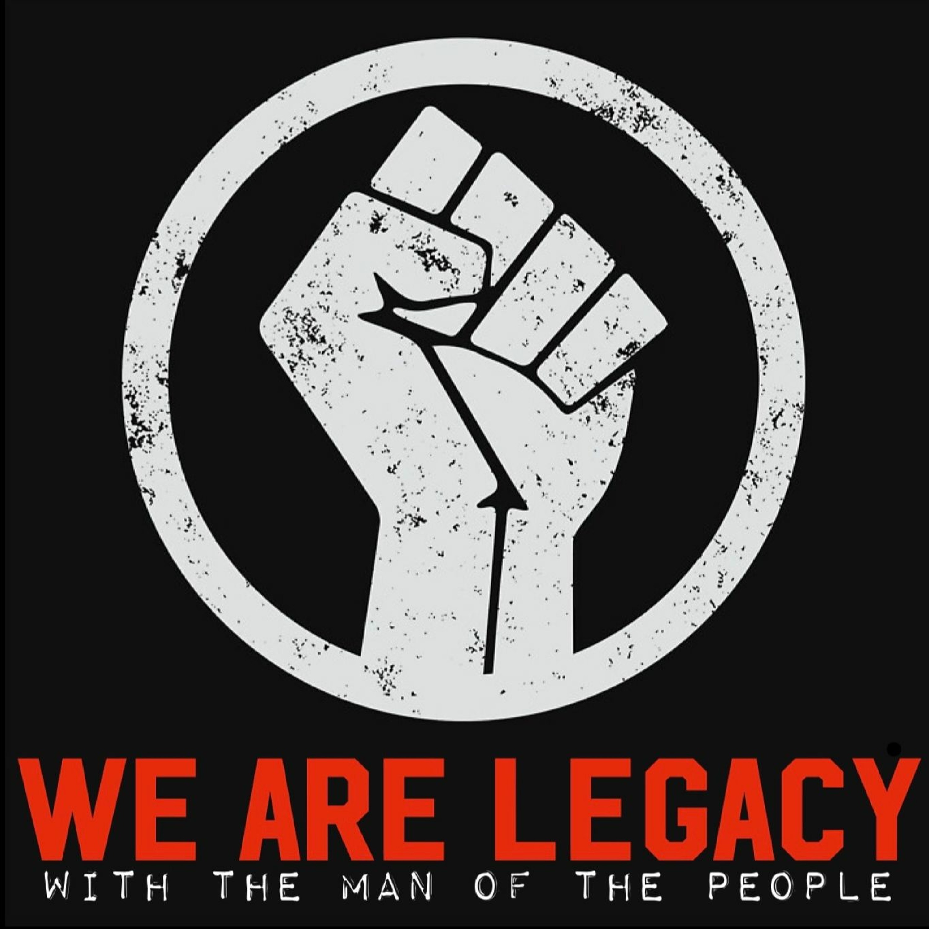 We Are Legacy with the Man Of The People