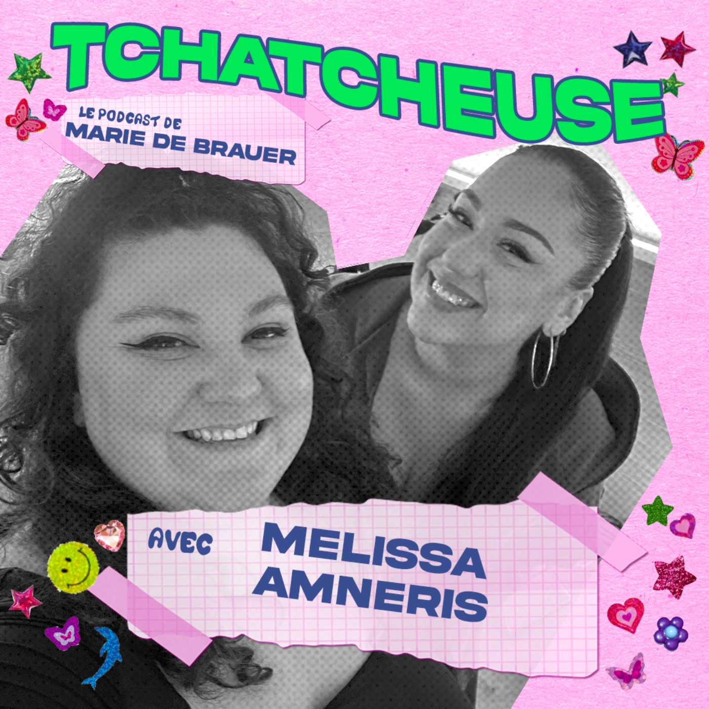 Tchatcheuse - Melissa Amneris - "T’es ma première pote avec une particule."