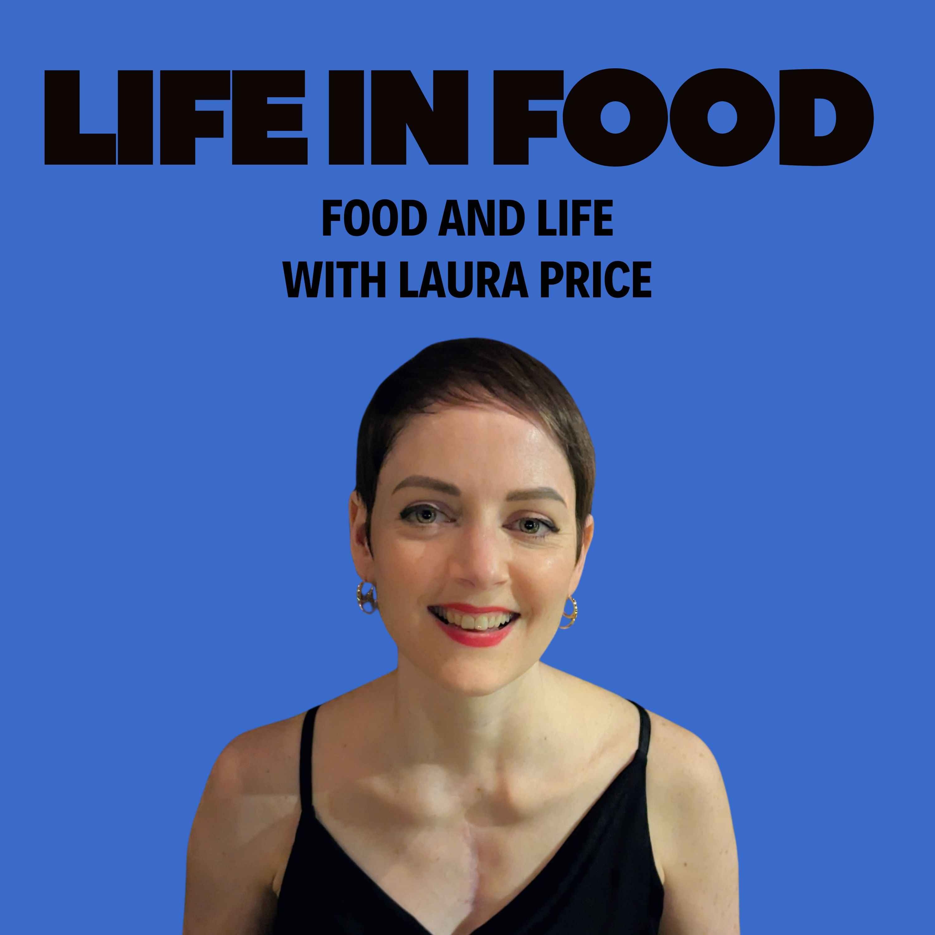 S2 E1: Food and Life with Laura Price