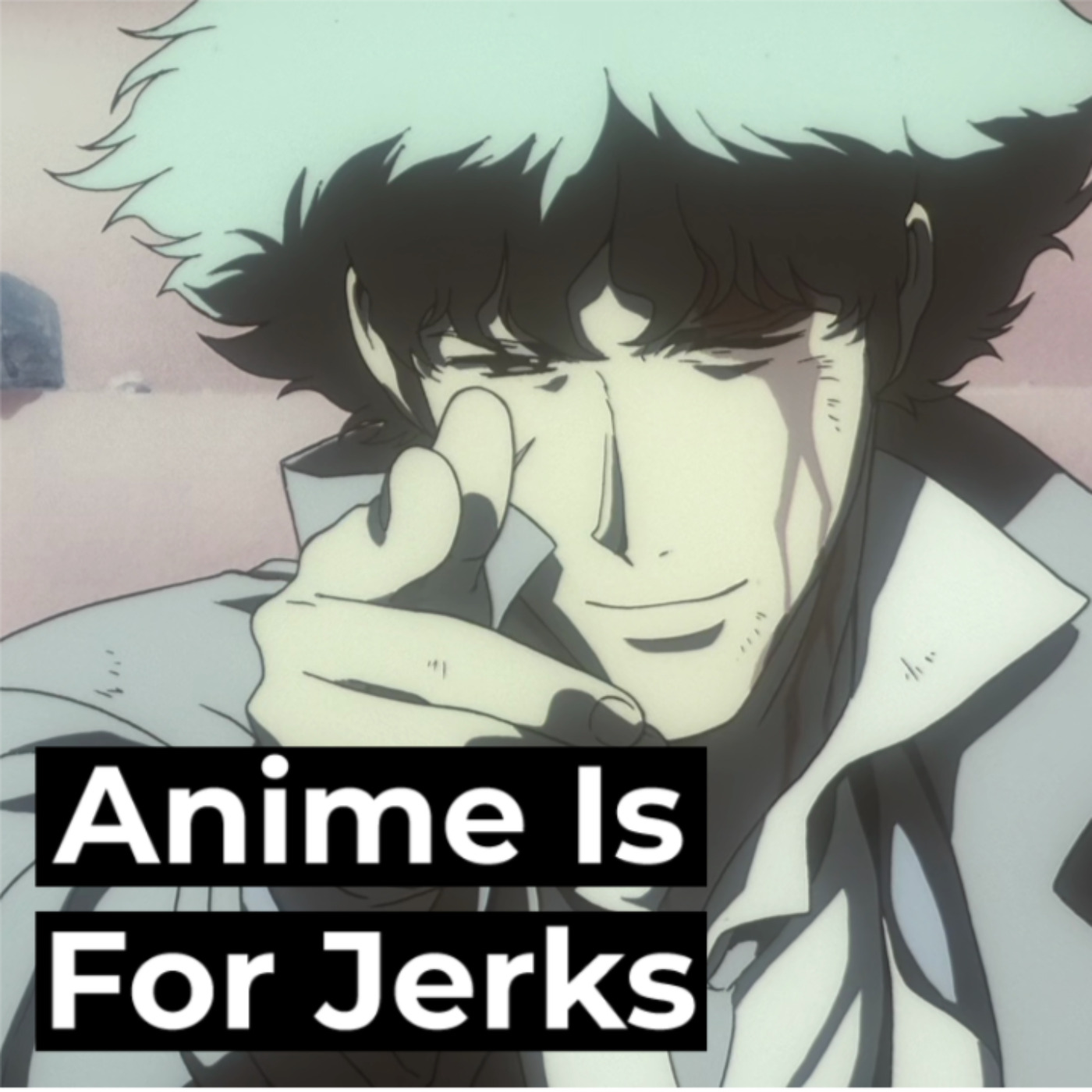 Anime Is For Jerks