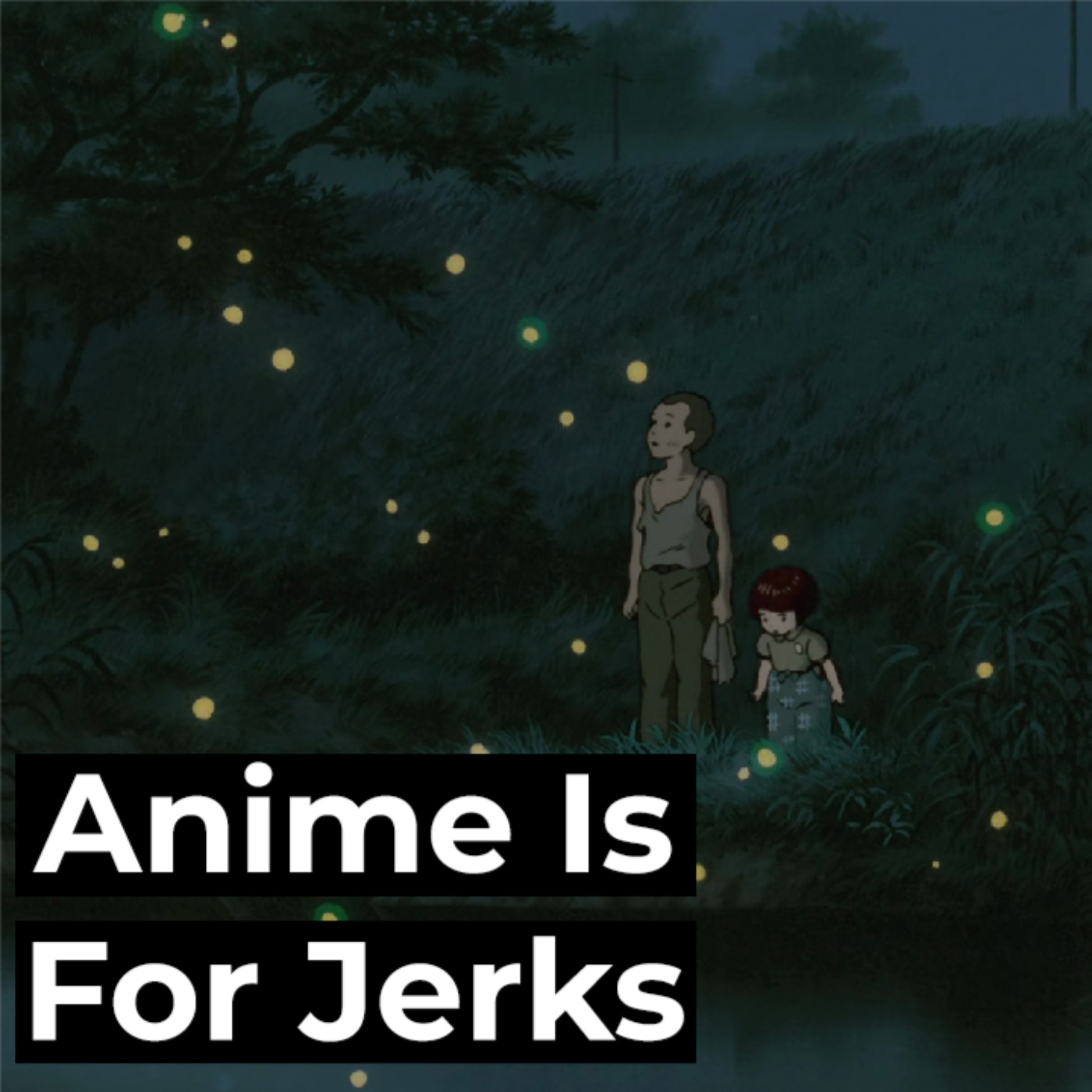 Anime Is For Jerks