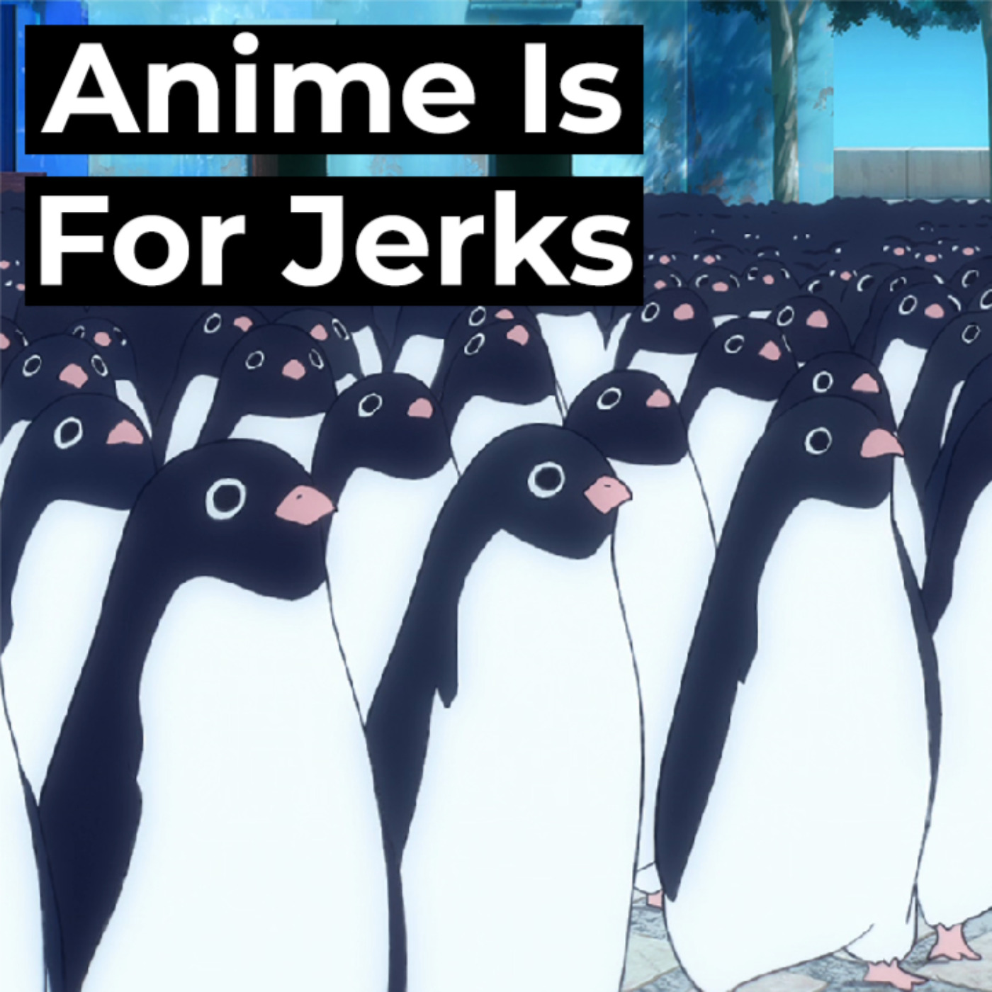 Anime Is For Jerks