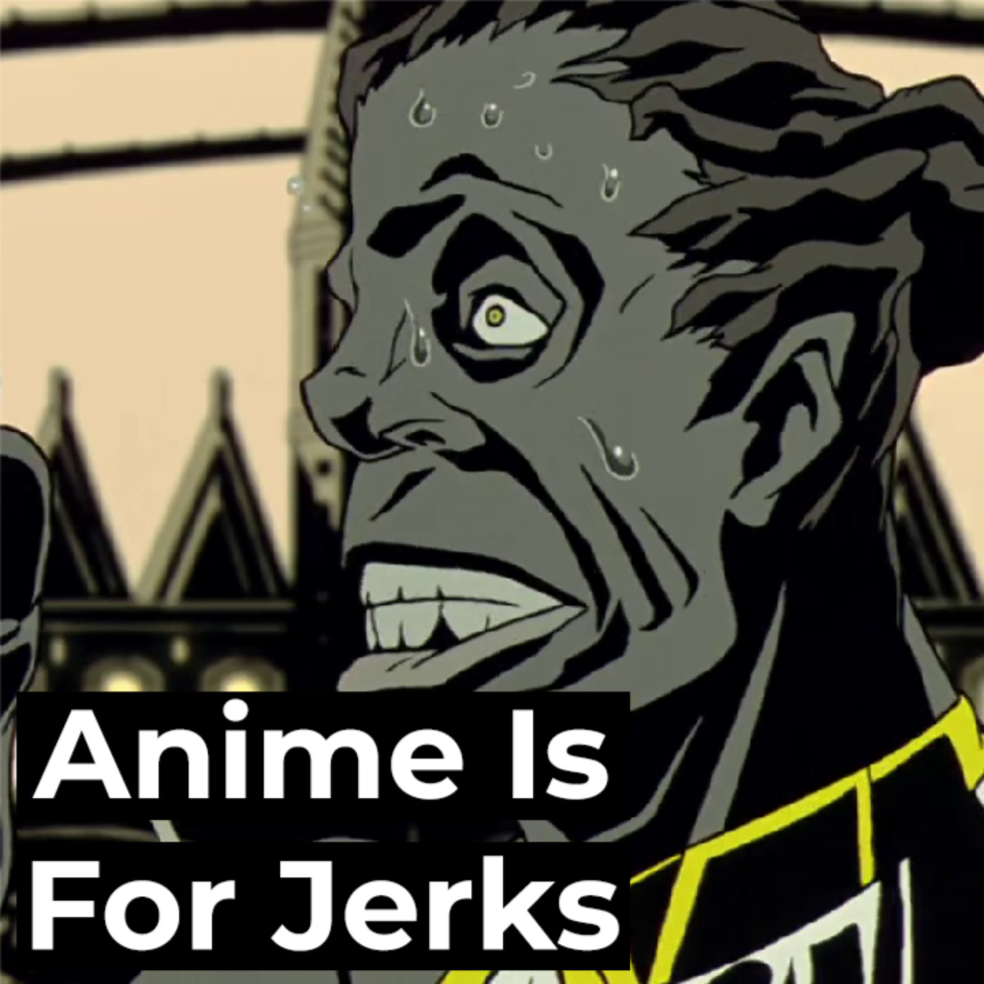 Anime Is For Jerks