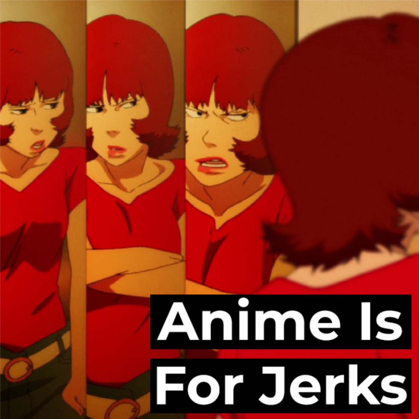 Anime Is For Jerks