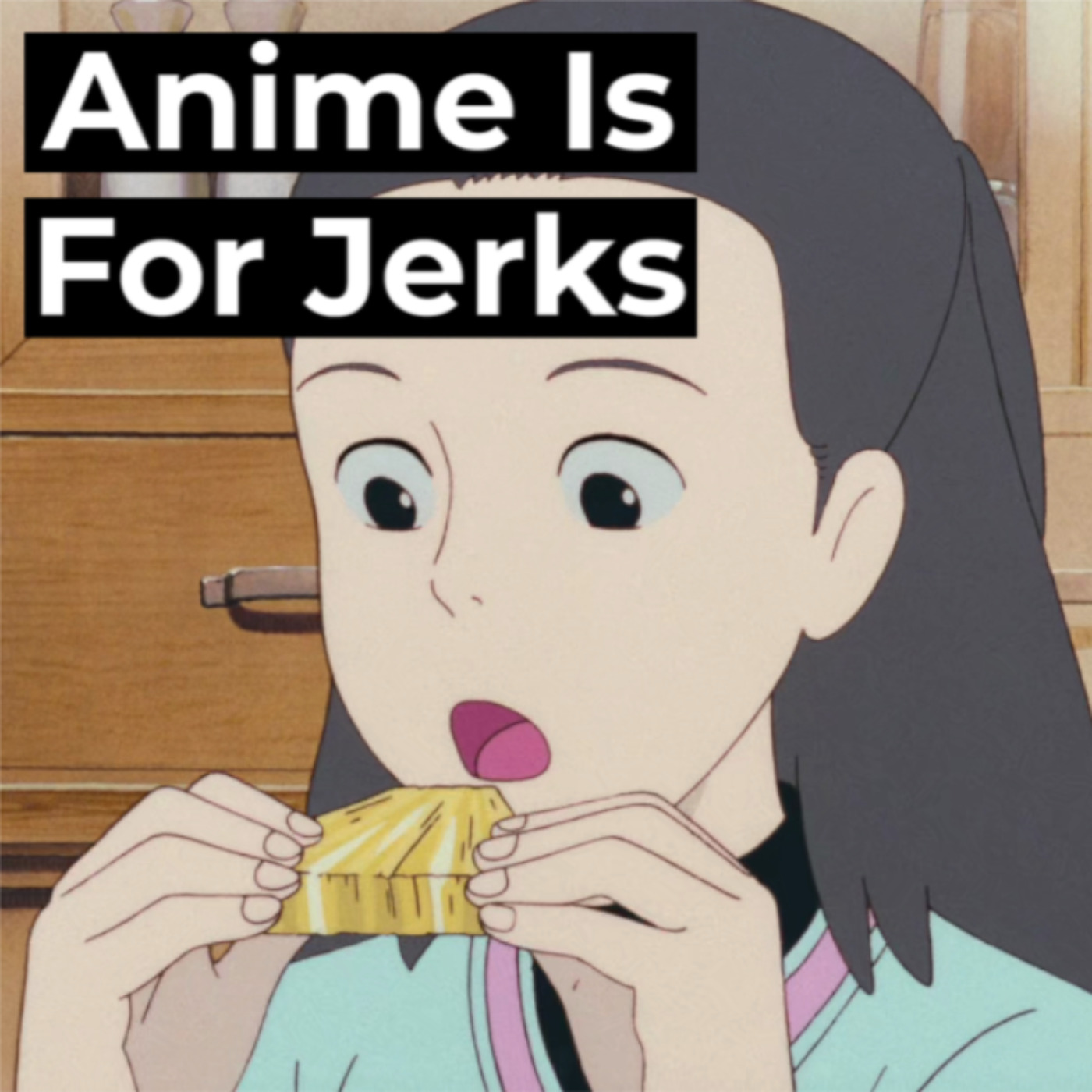 Anime Is For Jerks