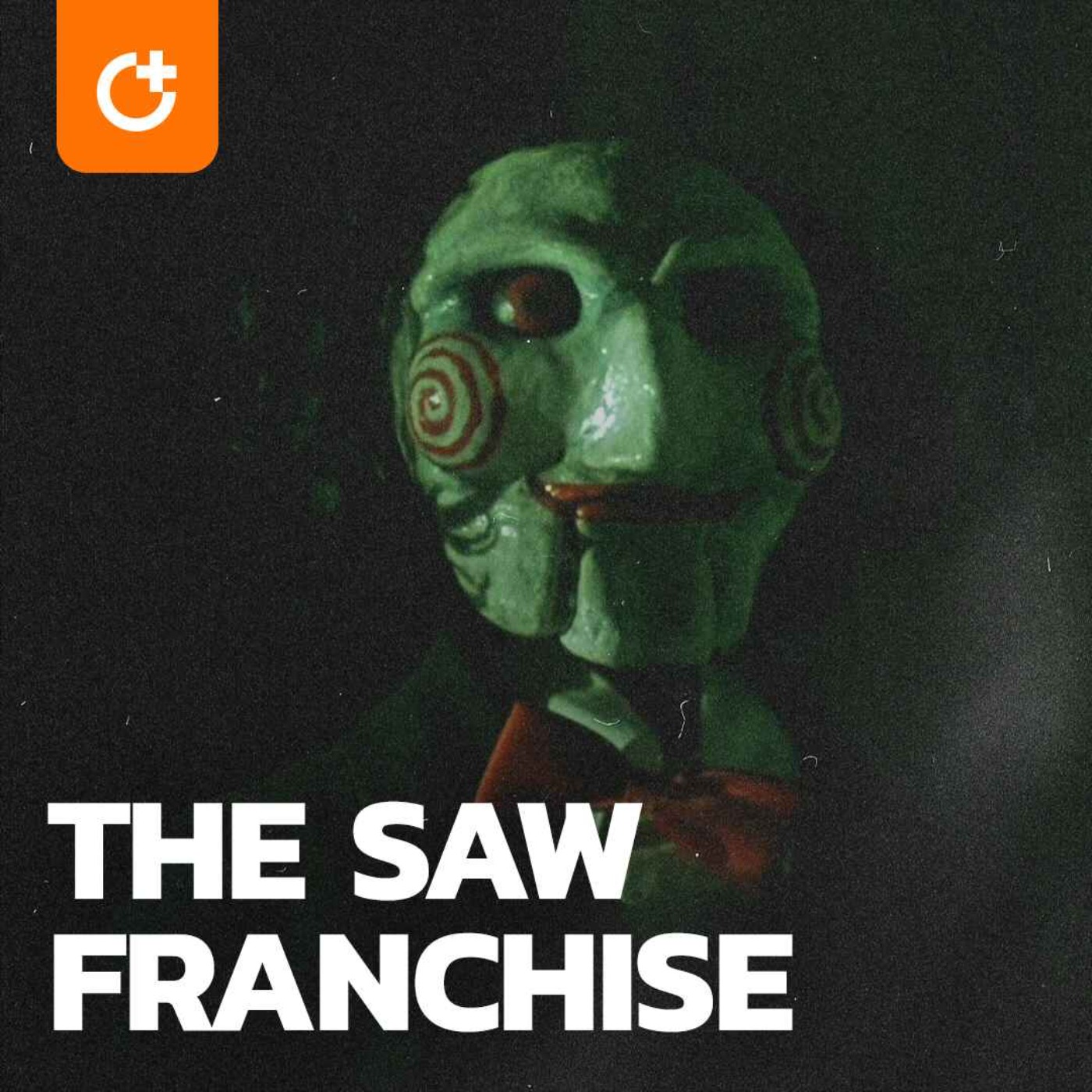 cover art for #97 - The Saw Franchise (2004 - 2023) - Friday The 13th For Millennials and The Soap Opera of Horror Films