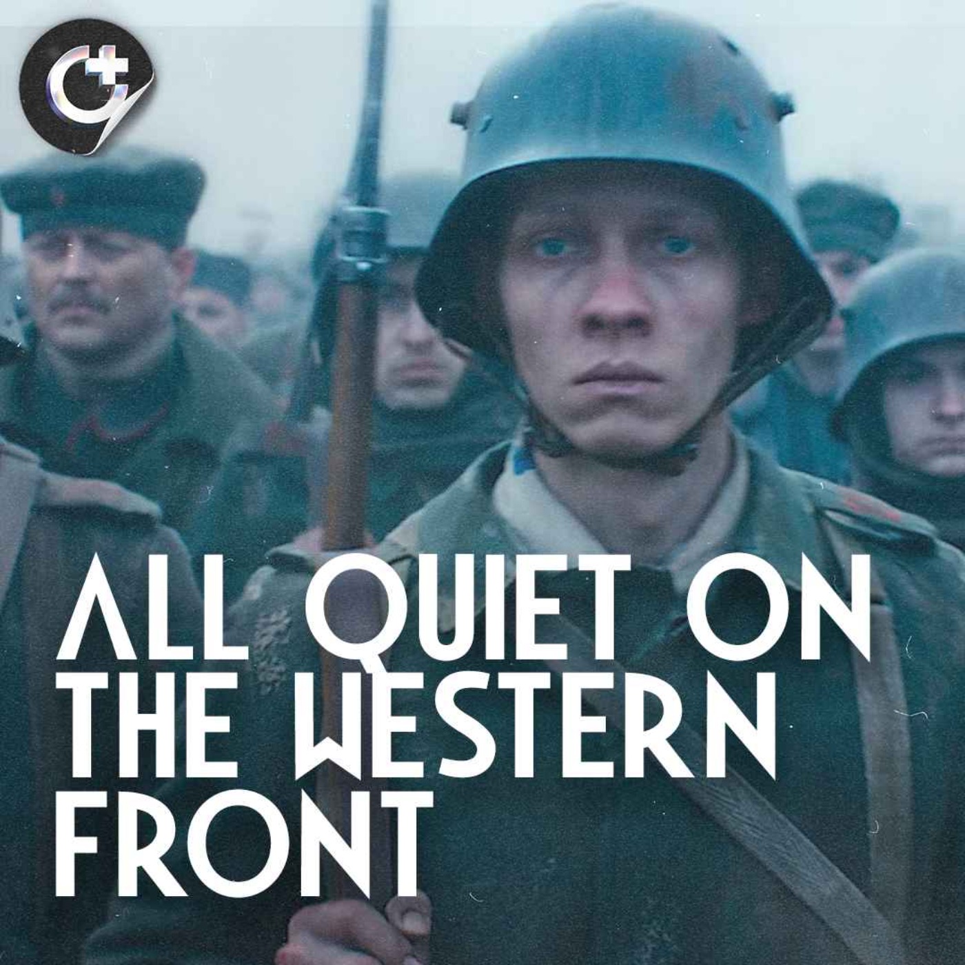 #109 - All Quiet On The Western Front (1930 & 2022) - Why The Remake Doesn't Give The Original Film Justice episode artwork
