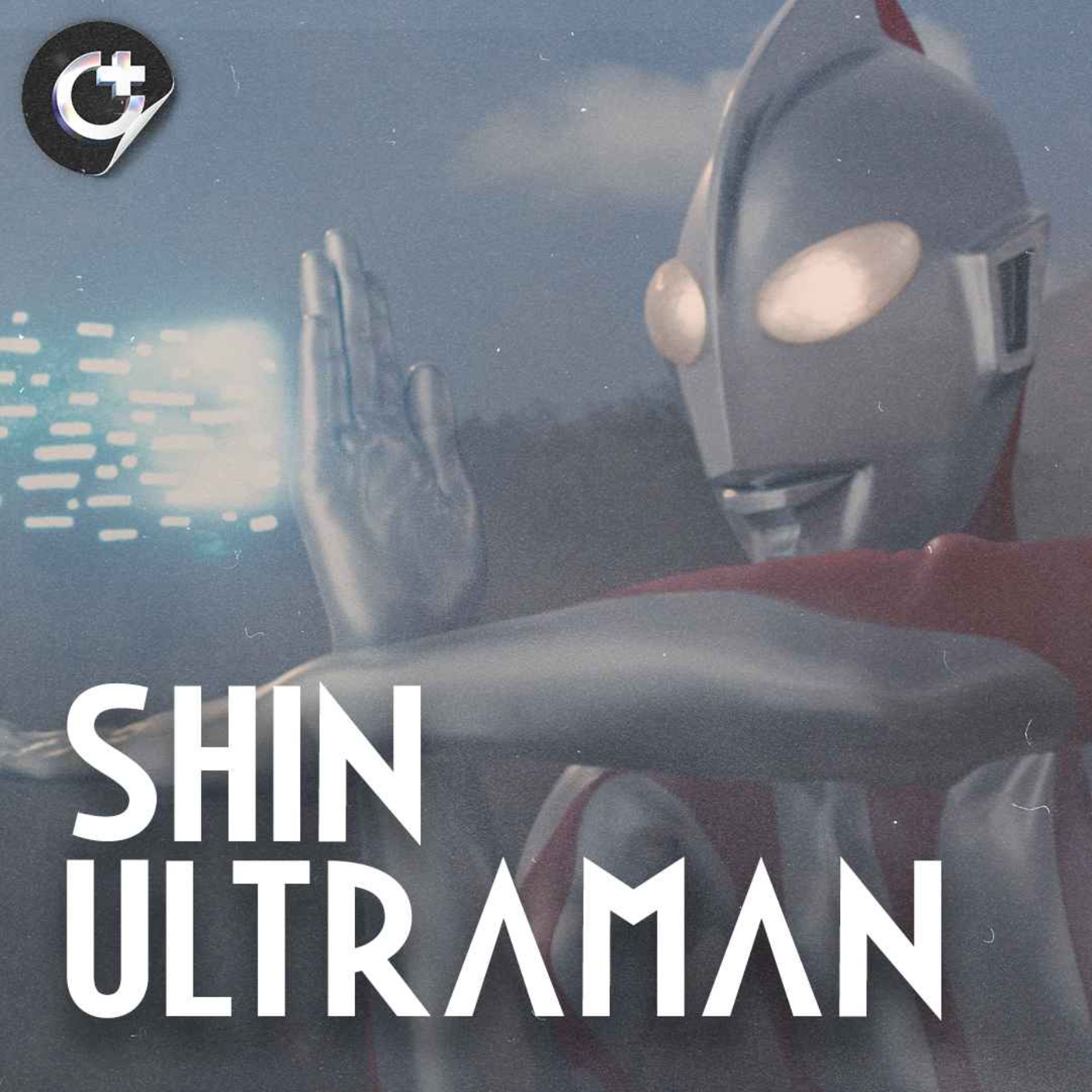 cover art for #112 - Shin Ultraman (シン・ウルトラマン) - The Embodiment of Hope, The Second Installment in Hideaki Anno's Shin Universe