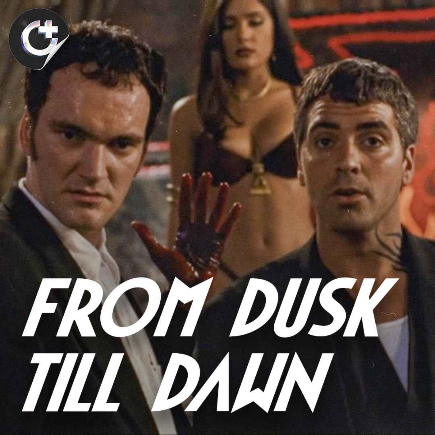 cover art for REVISITED - From Dusk Till Dawn (1996) - Diving into the Essence of Grindhouse Schlock