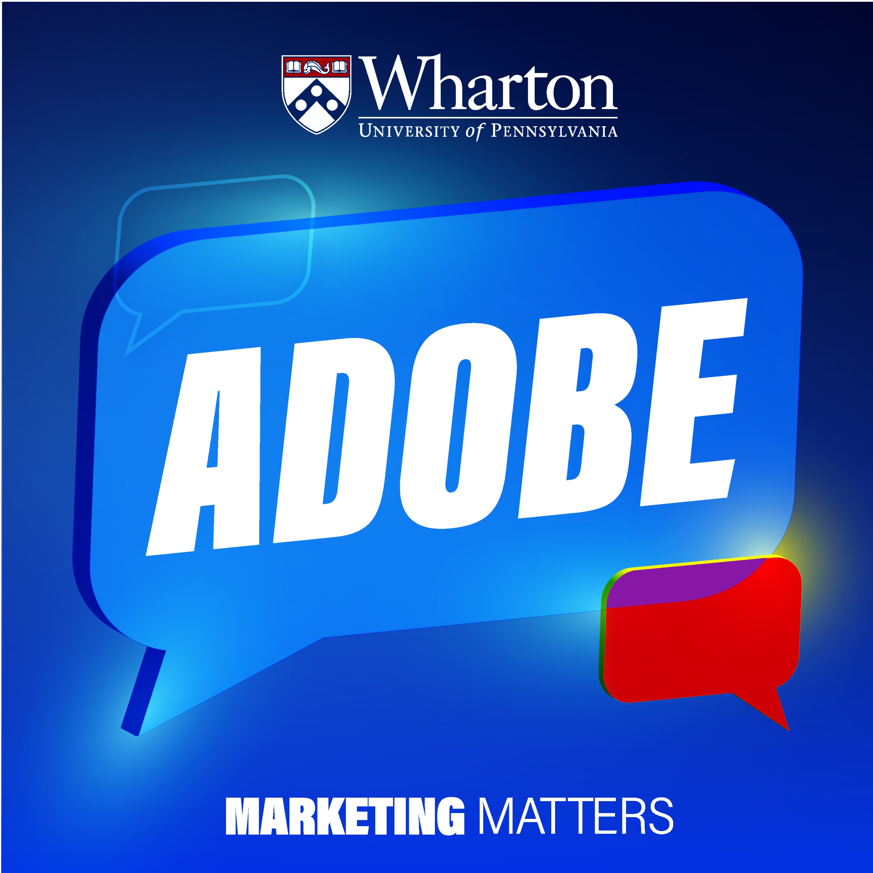 Wharton Marketing Matters: Adobe's Chief Communications Officer, Stacy Martinet