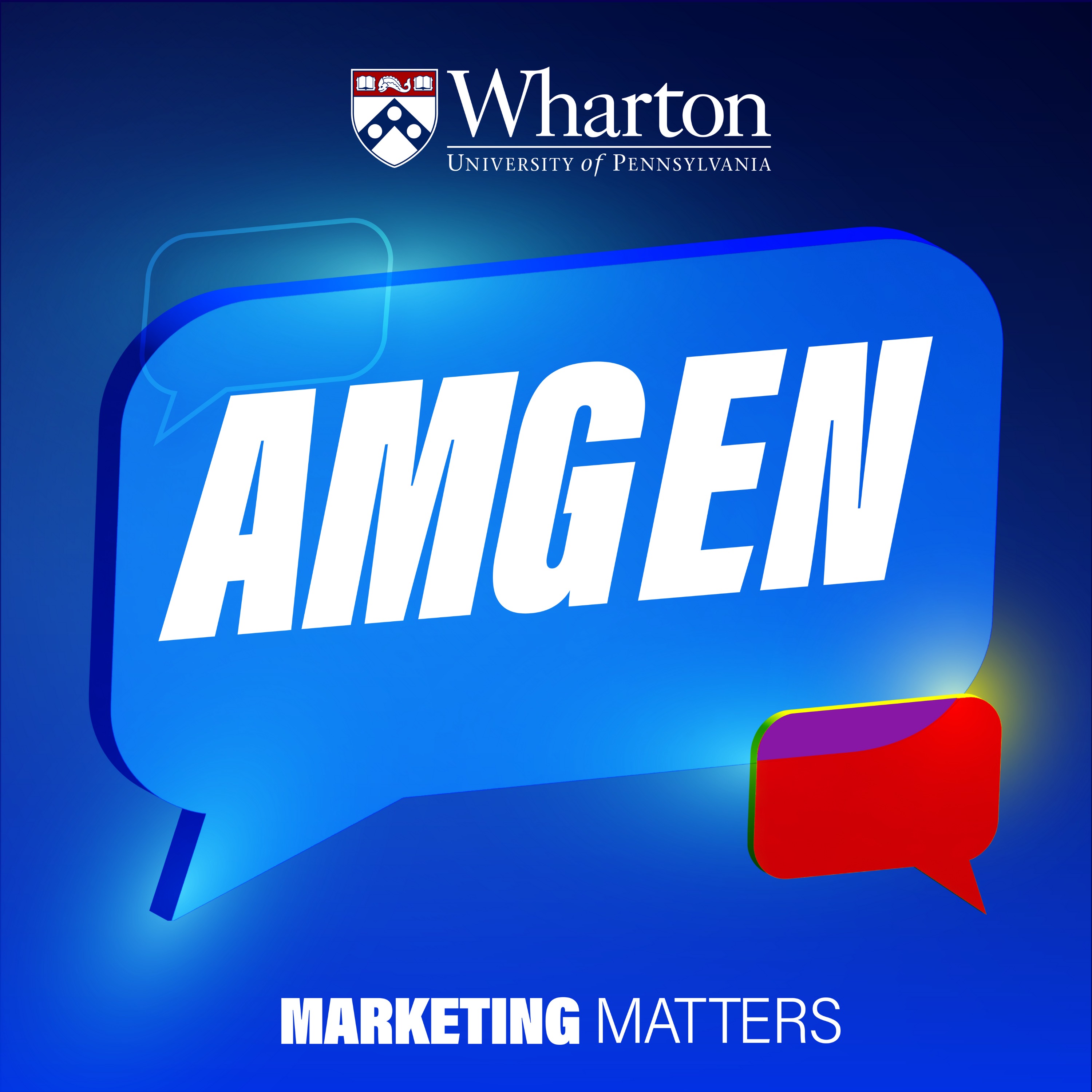 Wharton Marketing Matters: Amgen SVP of AI, Engineering and Data Science, Sean Bruich
