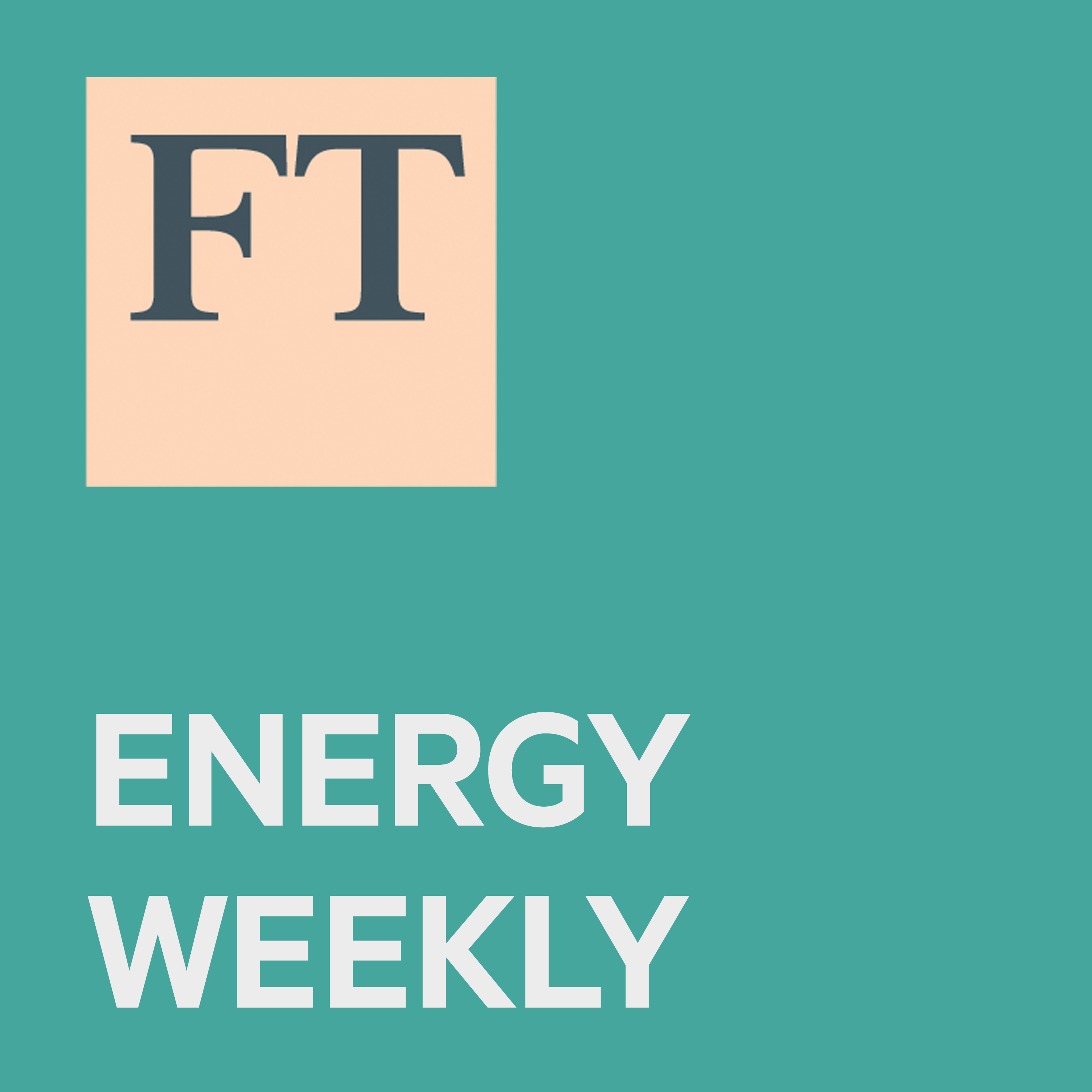 FT Energy Weekly