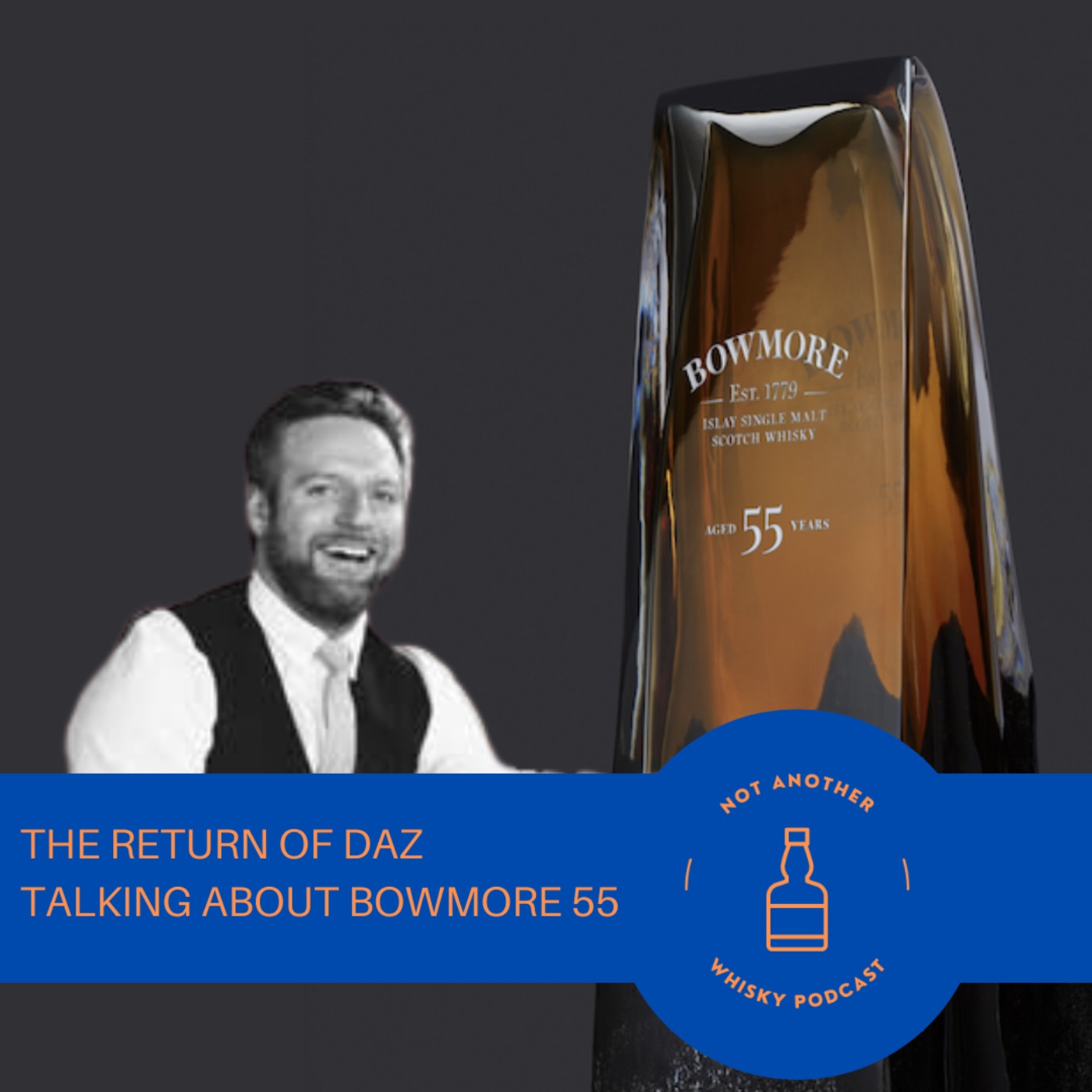 THE RETURN OF DAZ - TALKING ABOUT THE OLDEST BOWMORE EVER BOTTLED