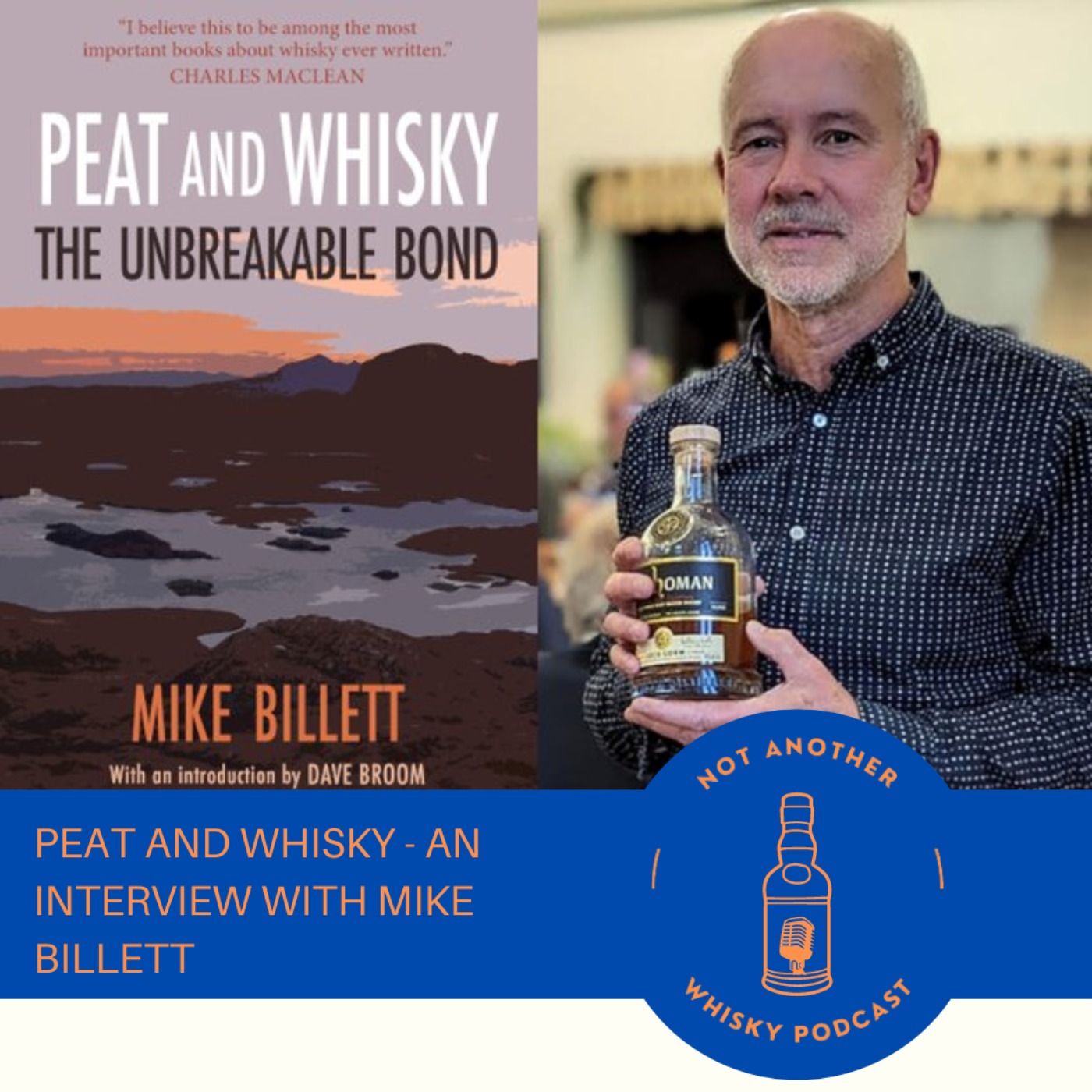 PEAT AND WHISKY AN INTERVIEW WITH MIKE BILLETT