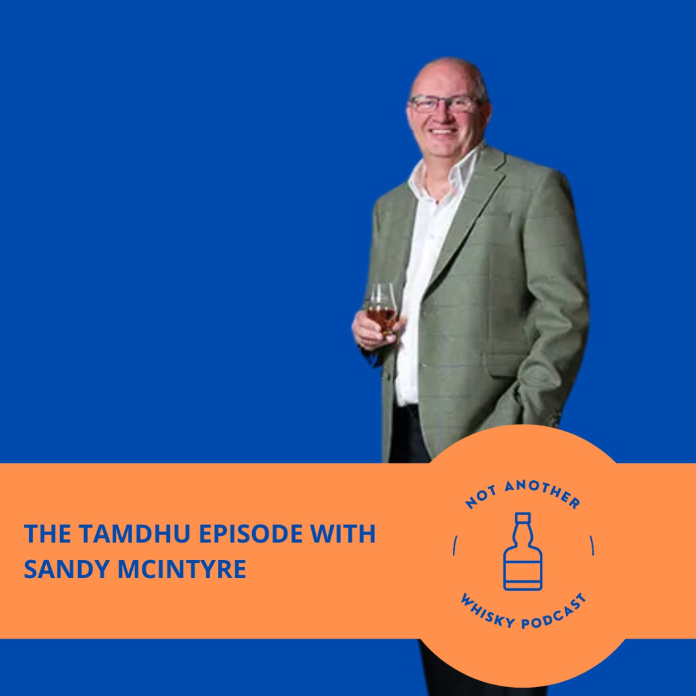 THE TAMDHU EPISODE WITH DISTILLERY MANAGER, SANDY MCINTYRE