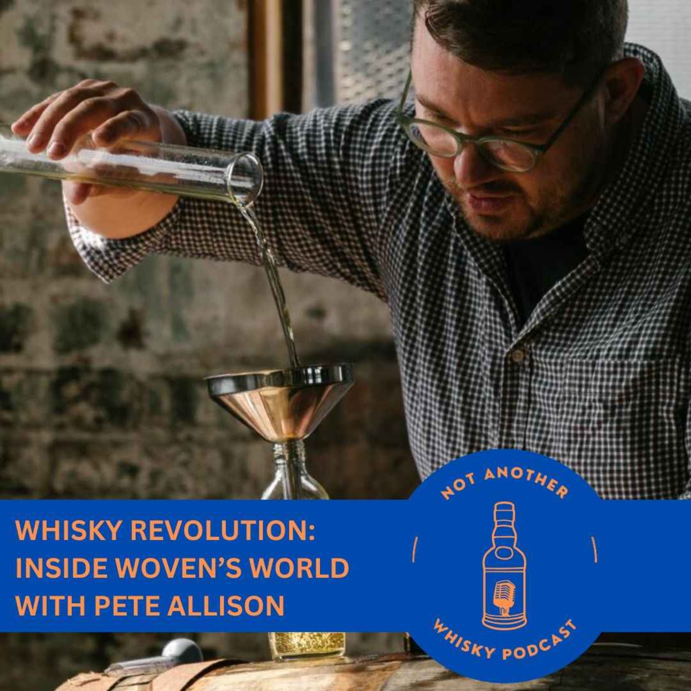 WHISKY REVOLUTION: INSIDE WOVEN'S WORLD WITH PETE ALLISON