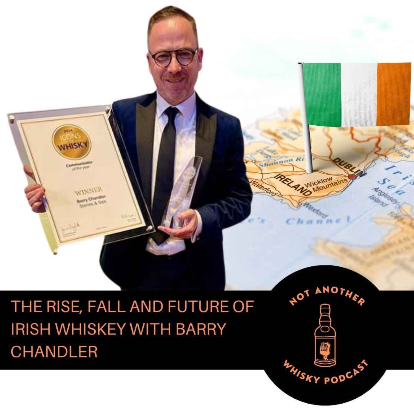 THE RISE, FALL AND FUTURE OF IRISH WHISKEY WITH BARRY CHANDLER episode artwork
