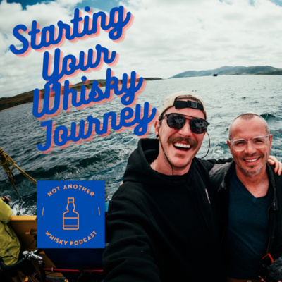 EP8 STARTING YOUR WHISKY JOURNEY WITH SPECIAL GUEST CRAIG HOLMES FROM KINGINGIT