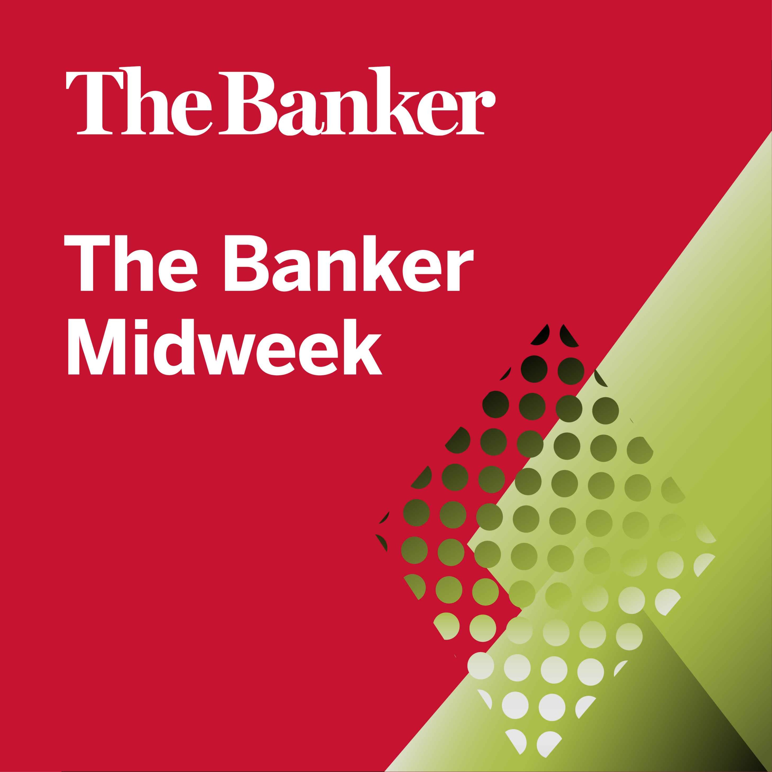 The Banker Podcast