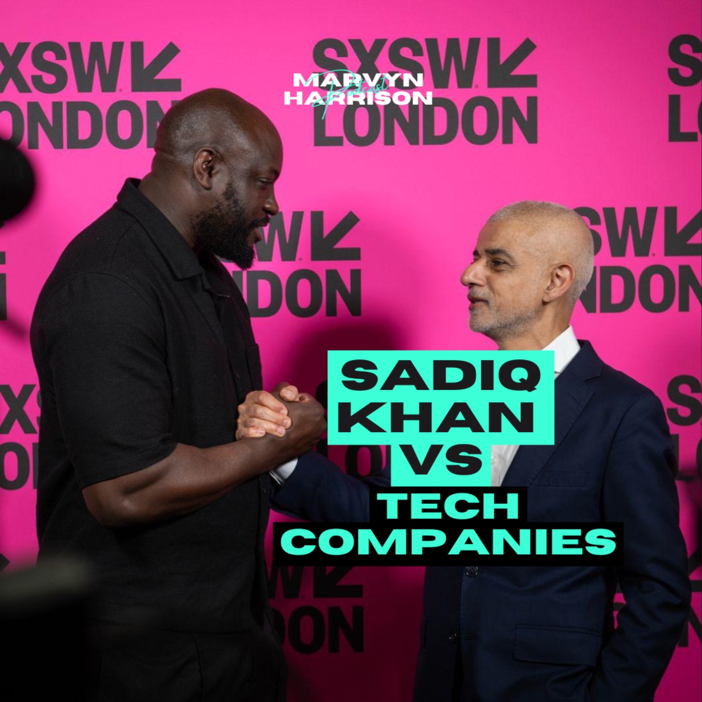 Cover art for the episode "Marvyn x Mayor talk Manosphere: Sadiq Khan on Big Tech and Radicalisation" from The Marvyn Harrison Podcast