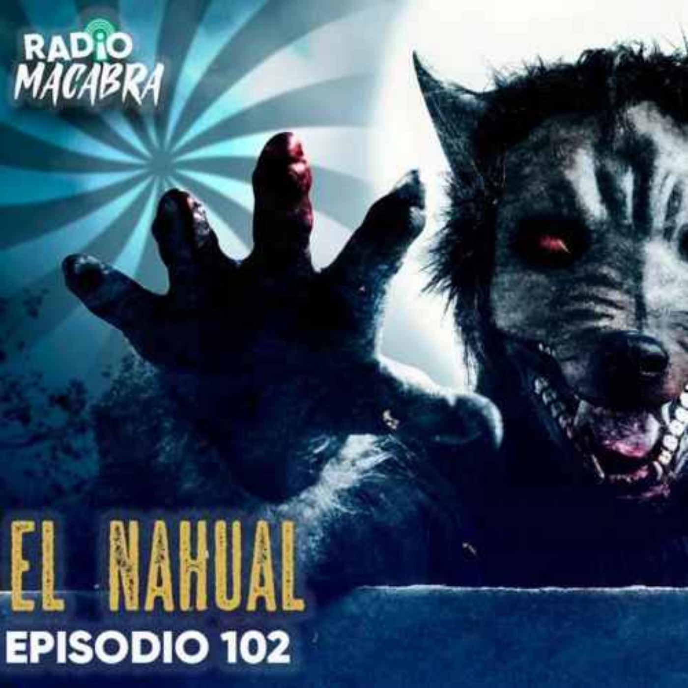 EL NAHUAL (Radio Macabra #102)