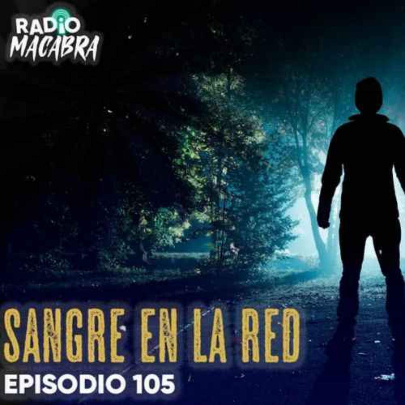 SANGRE EN LA RED (Radio Macabra #105)