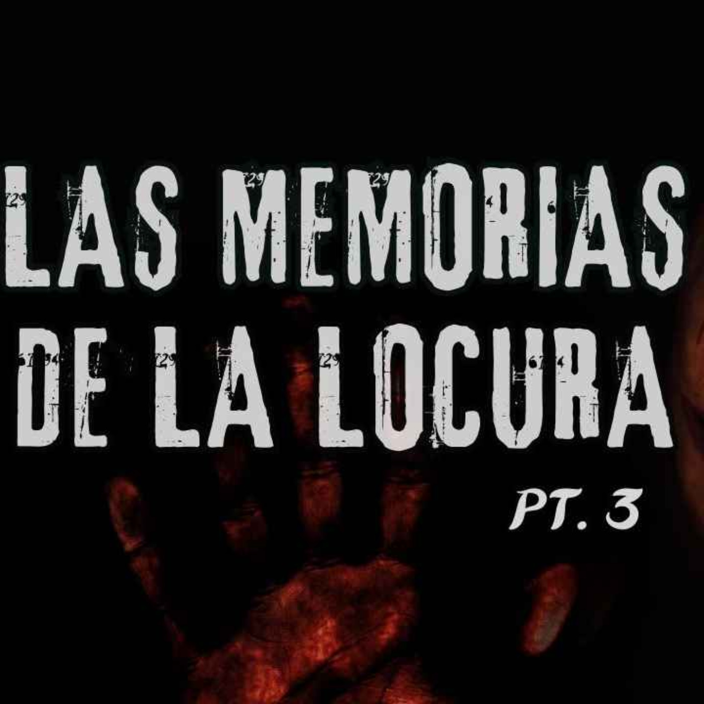 LAS MEMORIAS DE LA LOCURA PARTE 3 (Radio Macabra 123)