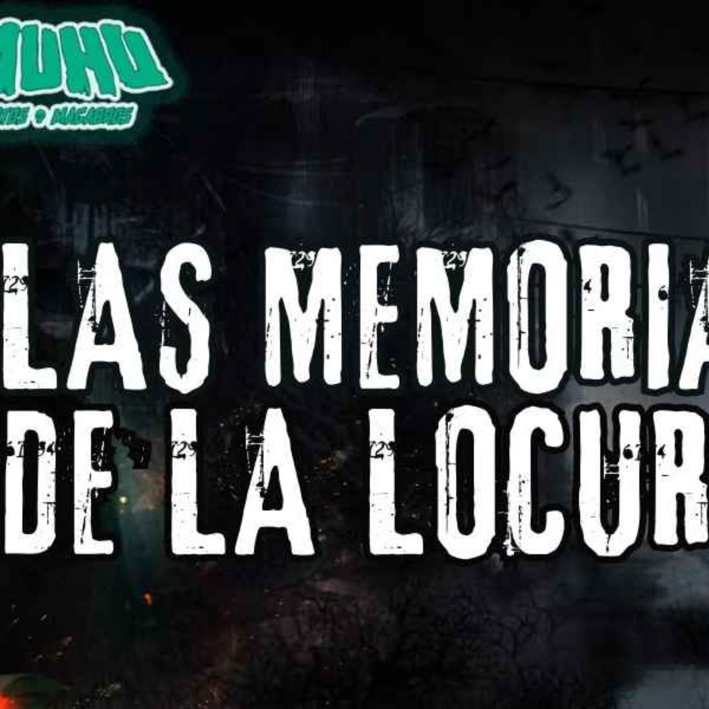 LAS MEMORIAS DE LA LOCURA PARTE 4 (Radio Macabra 124)